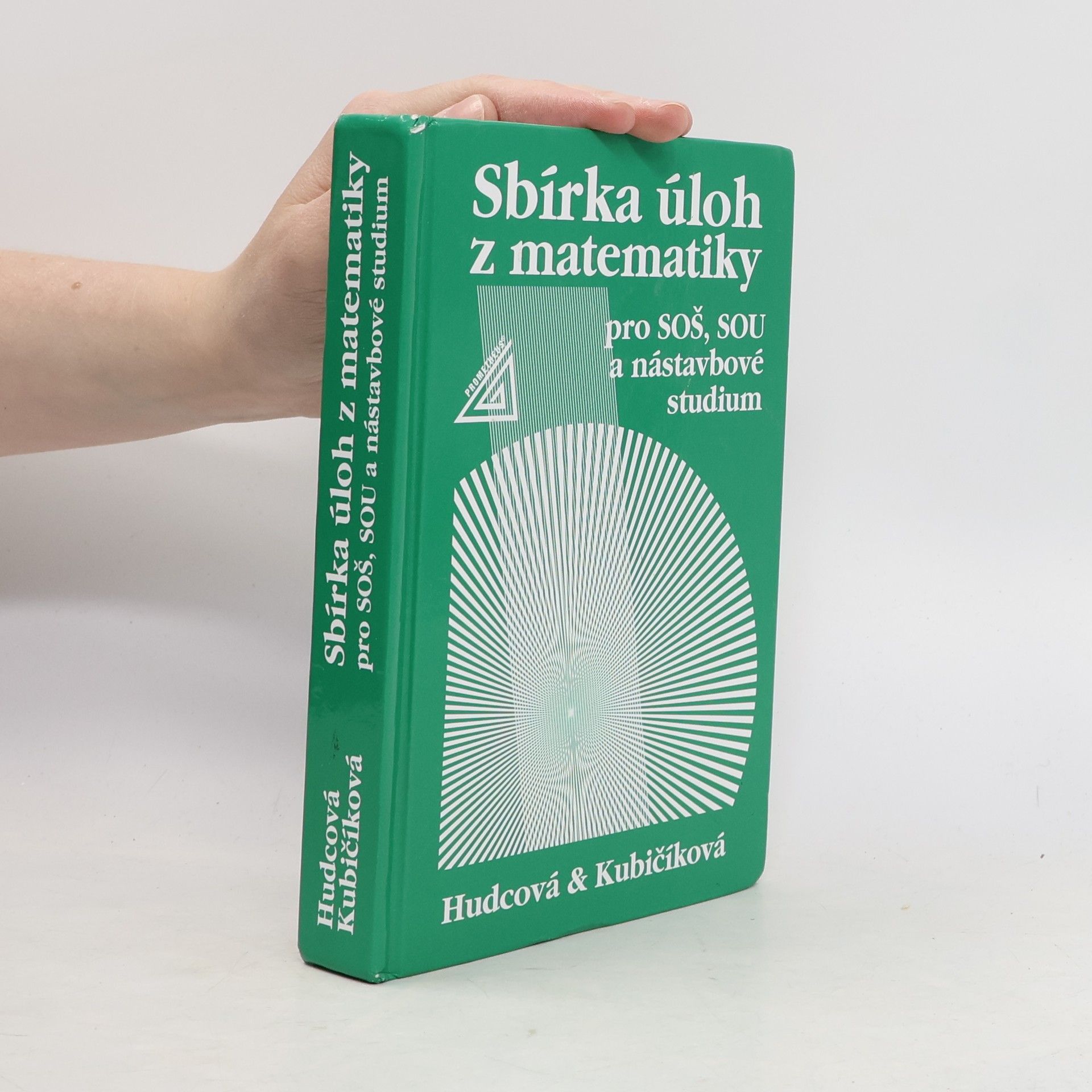 Milada Hudcová Sbírka úloh z matematiky pro SOŠ, SOU a nástavbové studium