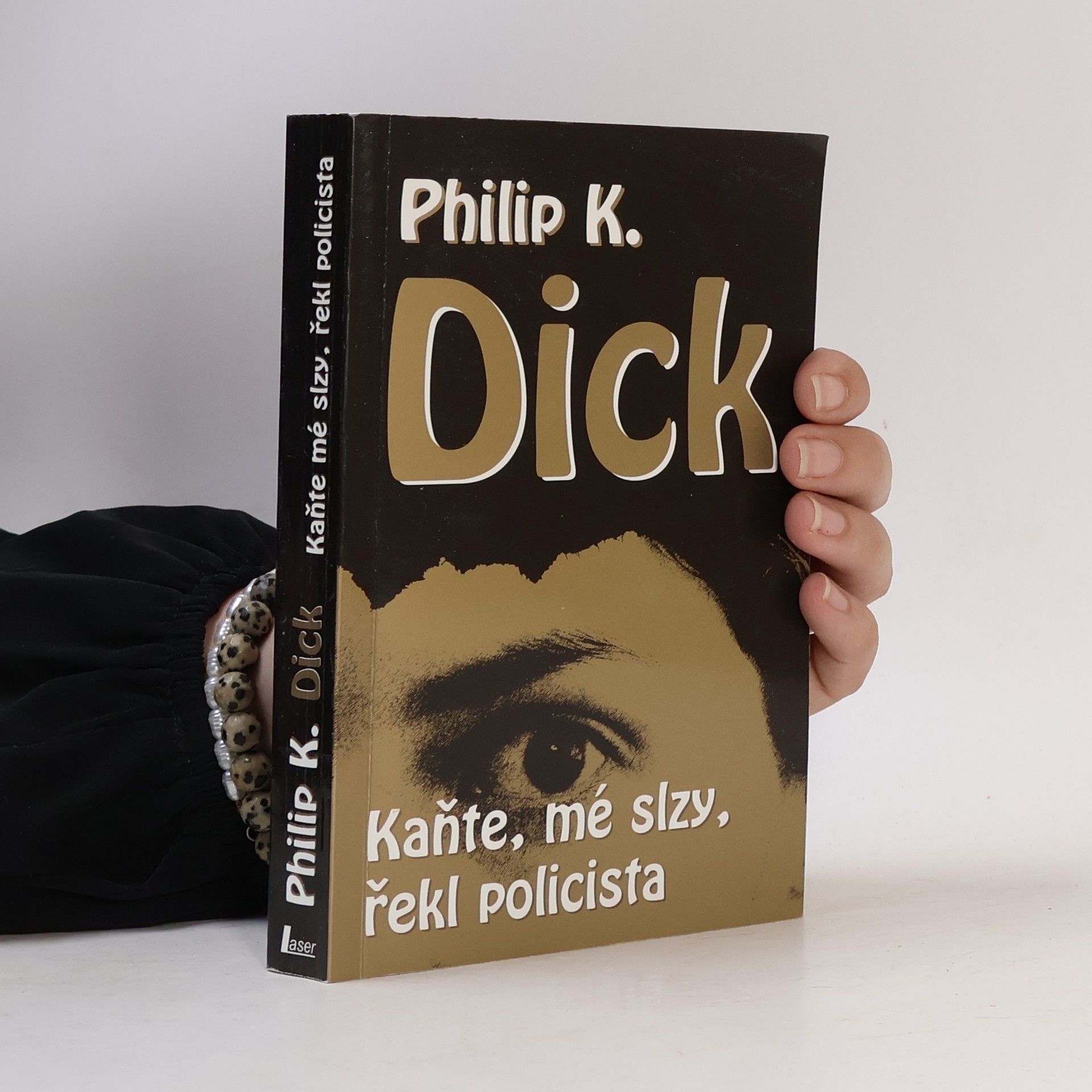 Philip K. Dick Kaňte, mé slzy, řekl policista