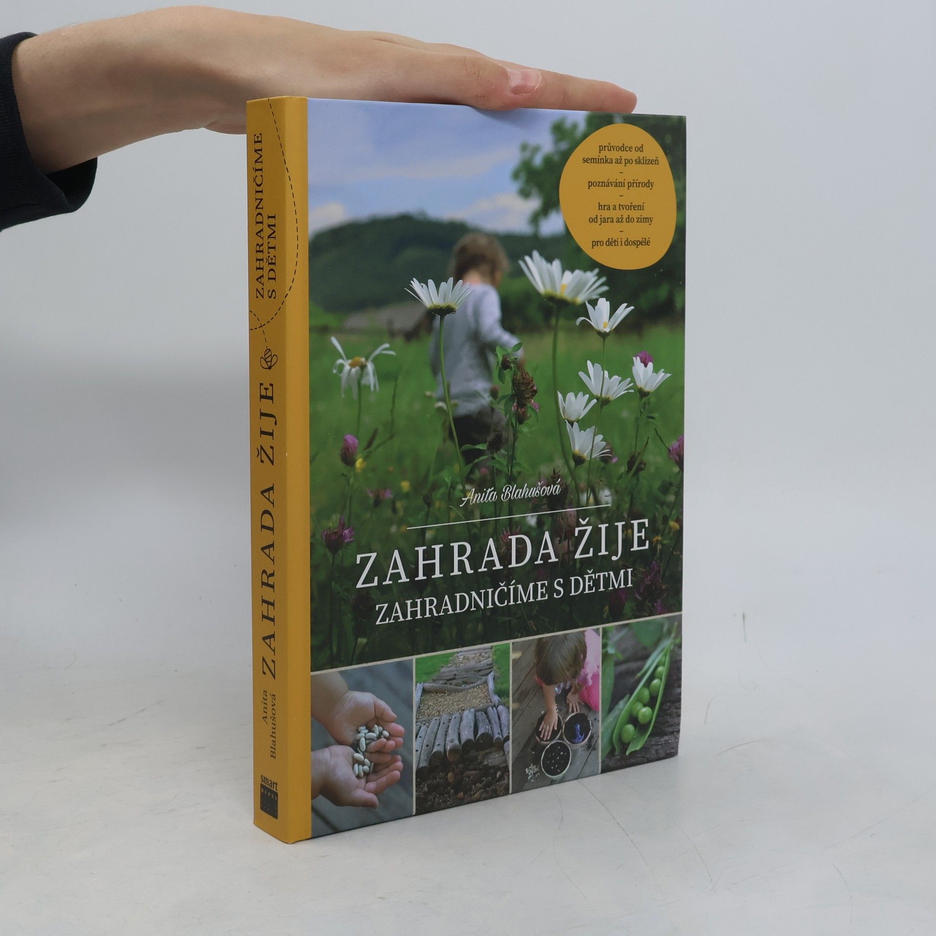 Anita Blahušová Zahrada žije - zahradničíme s dětmi