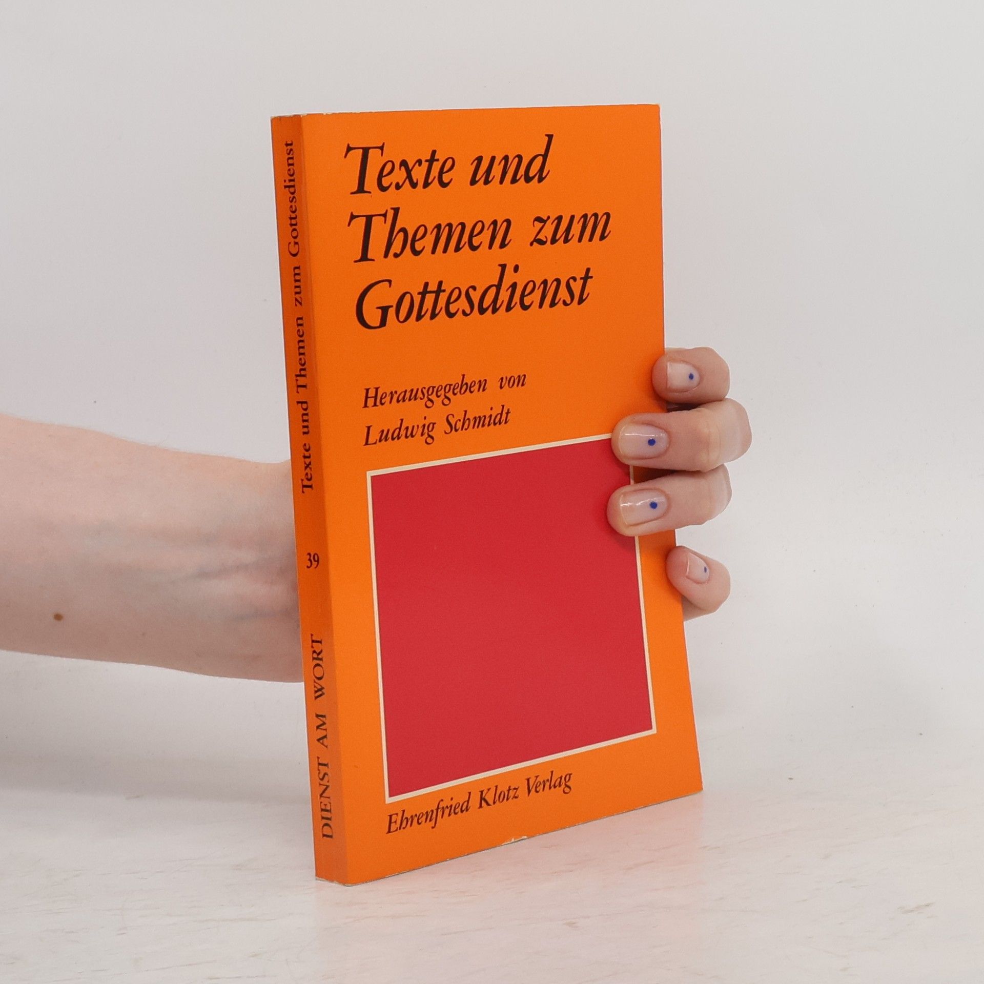 Hans-Ludwig Schmidt Dienst am Wort - 39: Texte und Themen zum Gottesdienst