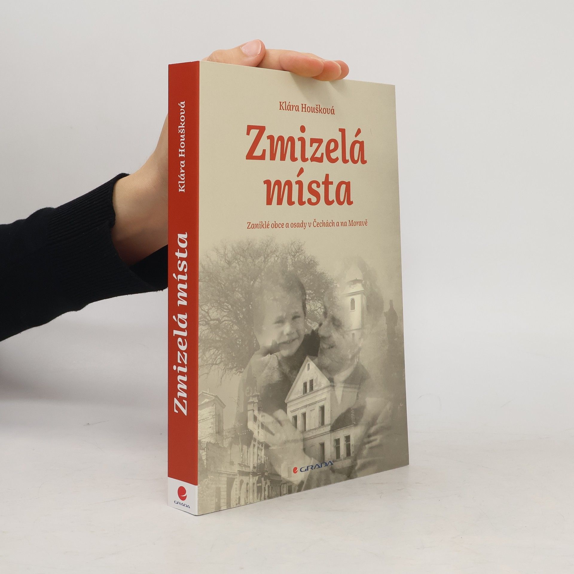 Klára Houšková Zmizelá místa: Zaniklé obce a osady v Čechách a na Moravě