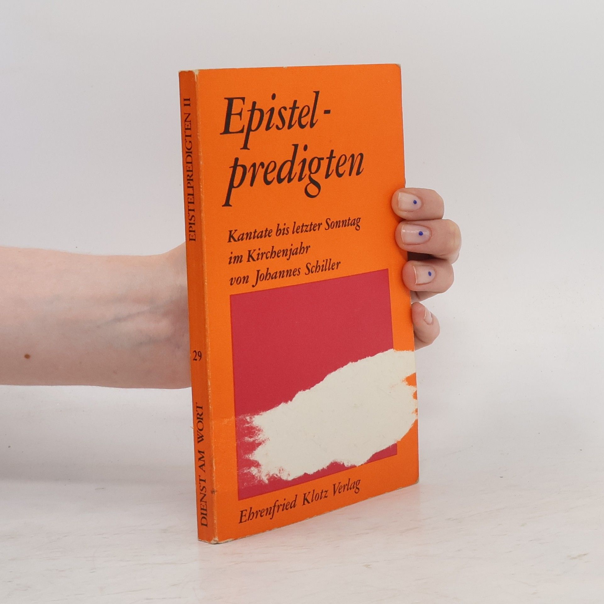 Johannes Schiller Dienst am Wort: Die Reihe für Gottesdienst und Gemeindearbeit - 29: Epistelpredigten