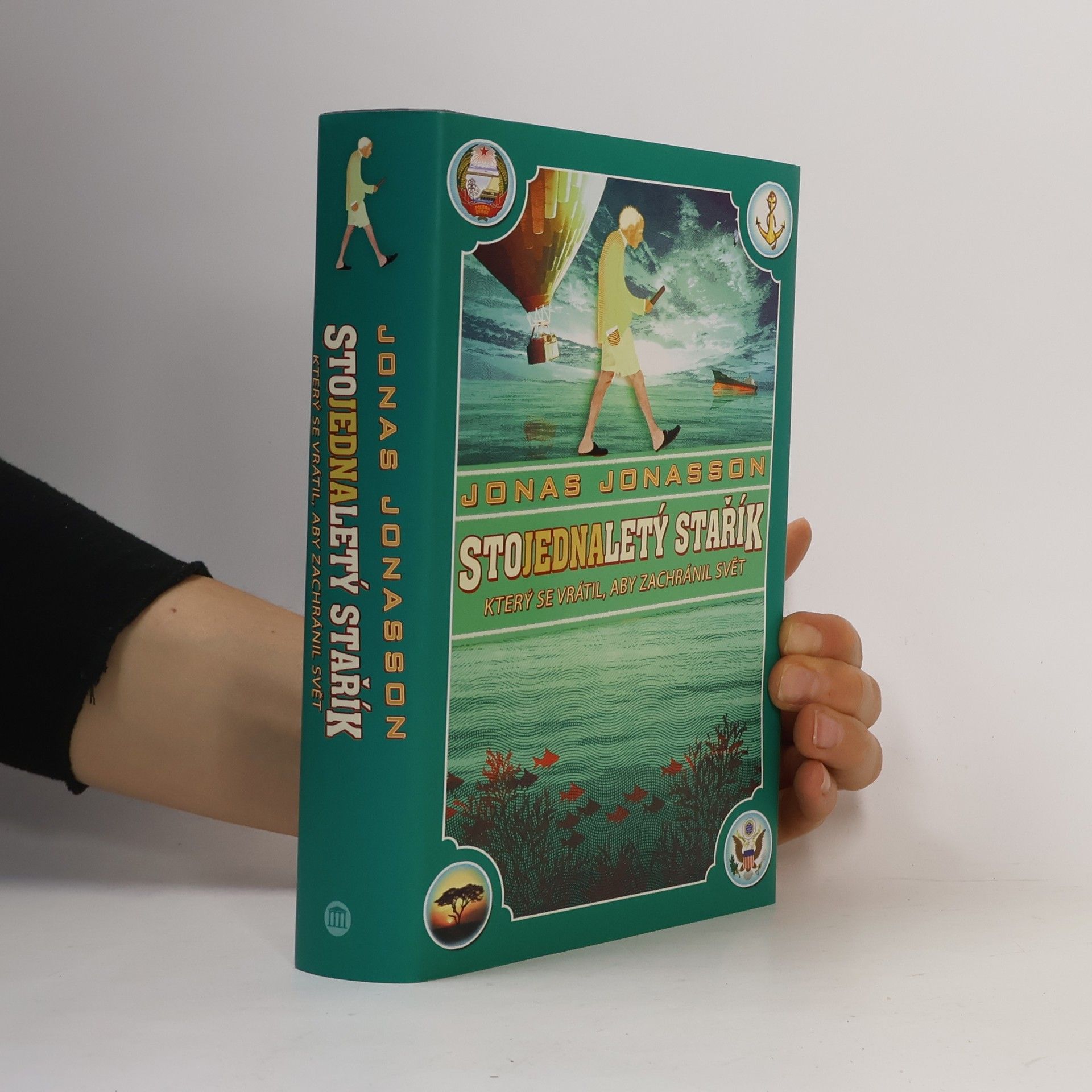 Jonas Jonasson Stojednaletý stařík, který se vrátil, aby zachránil svět