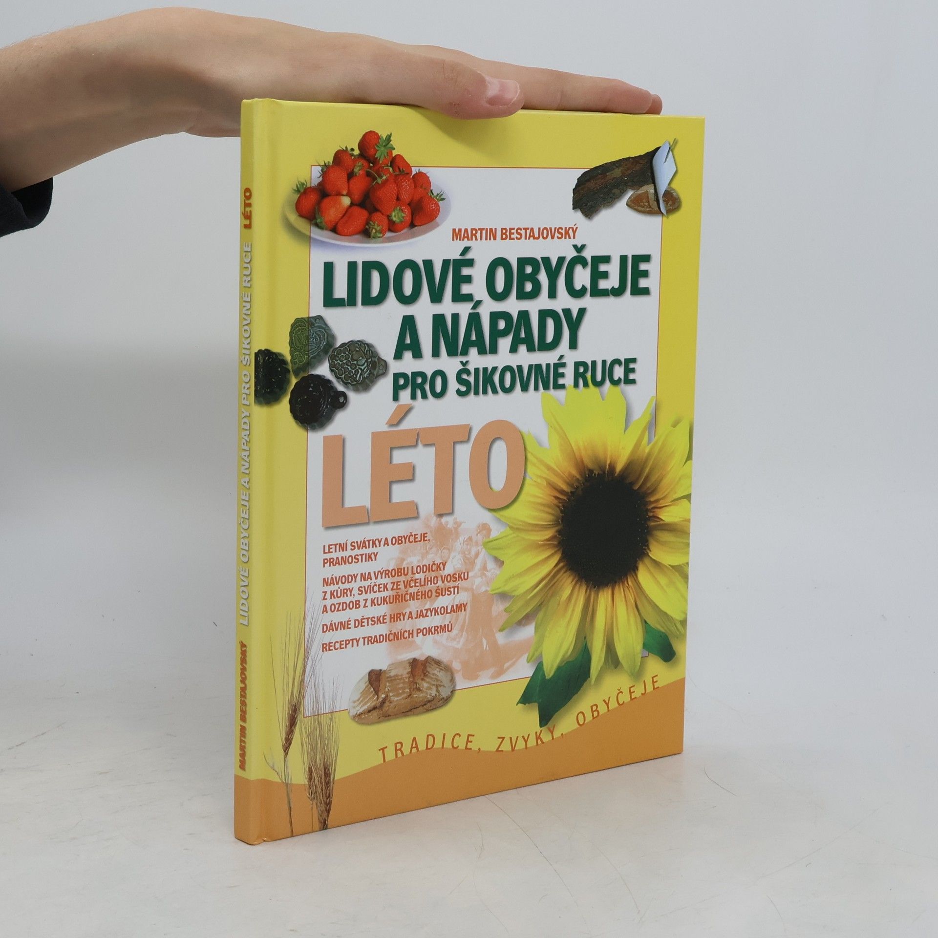 Martin Bestajovský Lidové obyčeje a nápady pro šikovné ruce. Léto