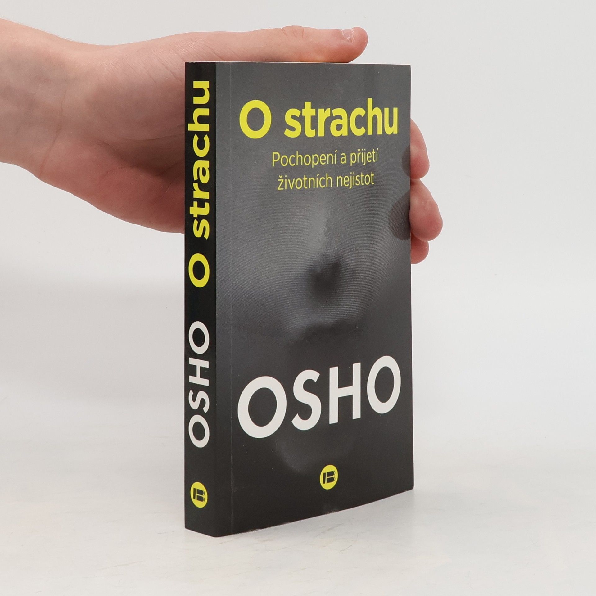 Osho O strachu : pochopení a přijetí životních nejistot