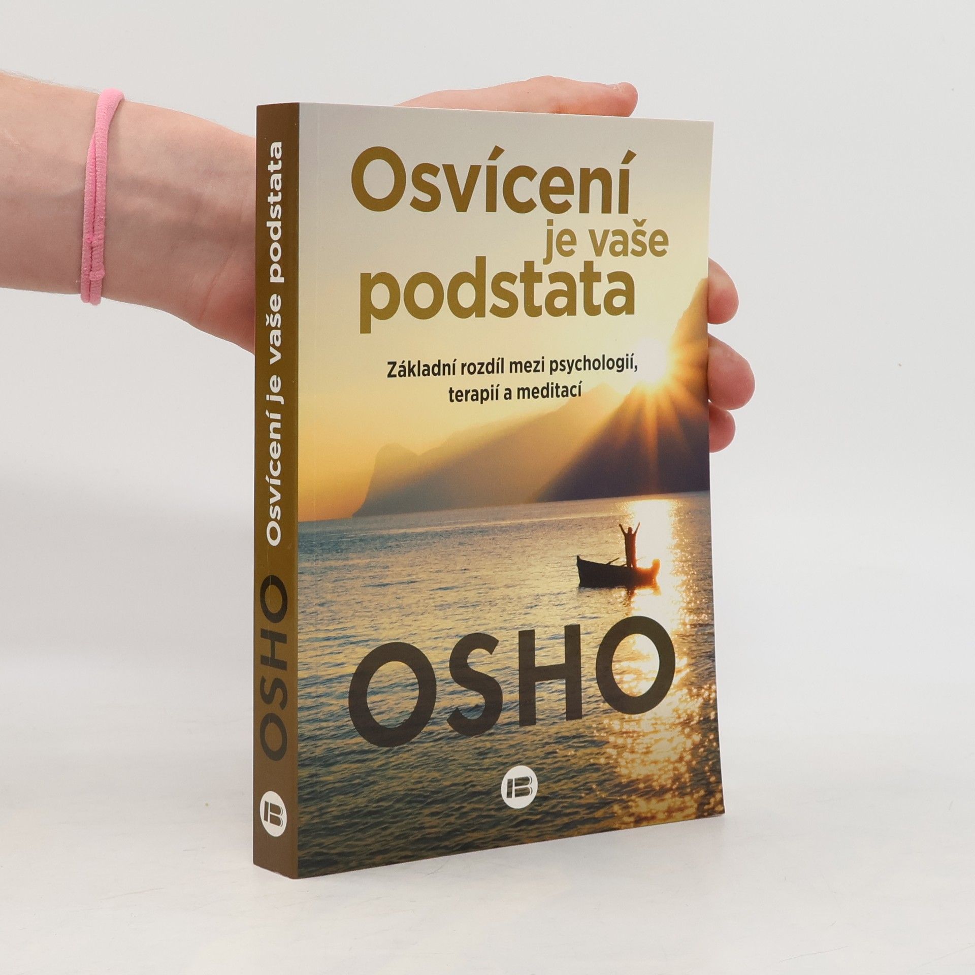 Ošó Osvícení je vaše podstata