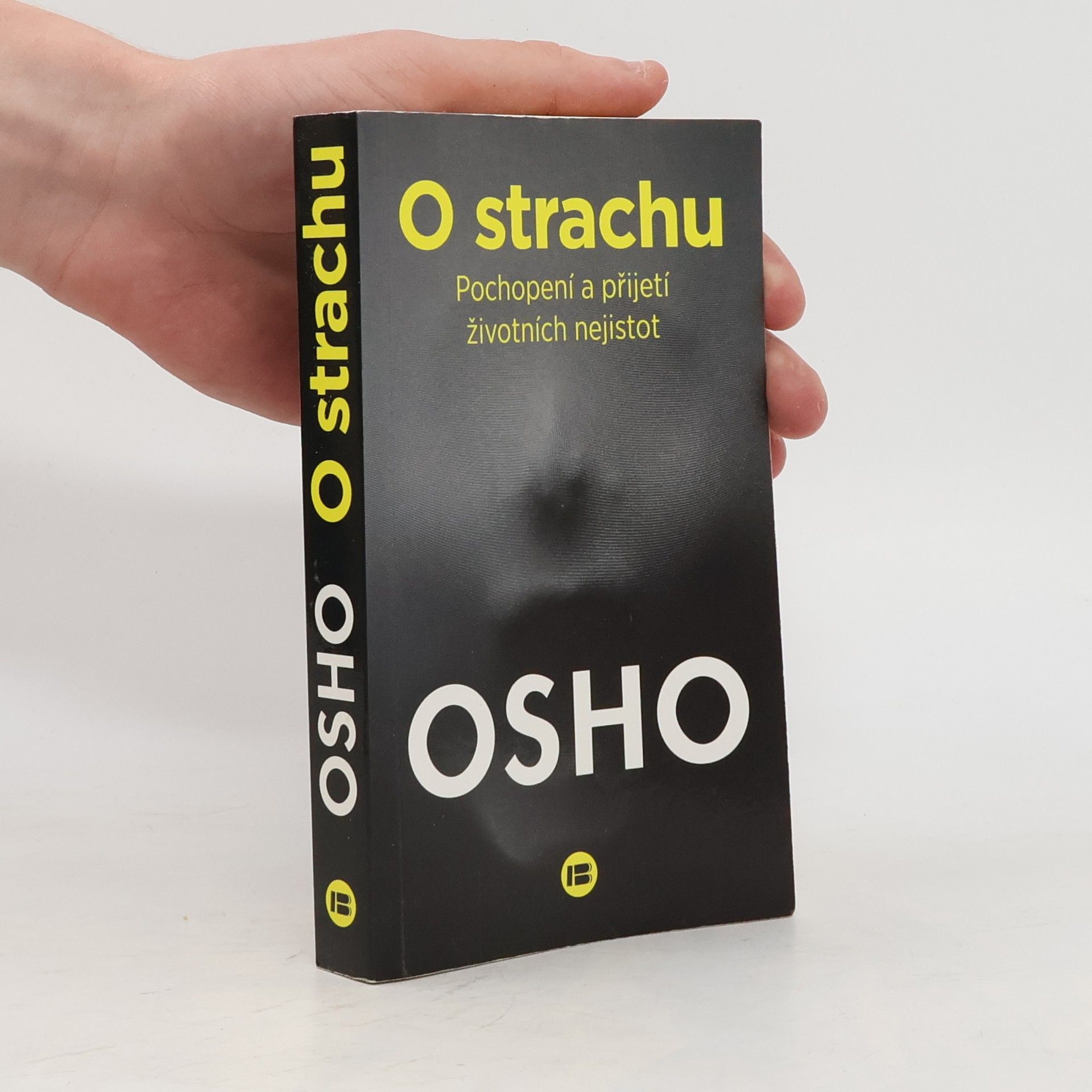 Osho O strachu : pochopení a přijetí životních nejistot
