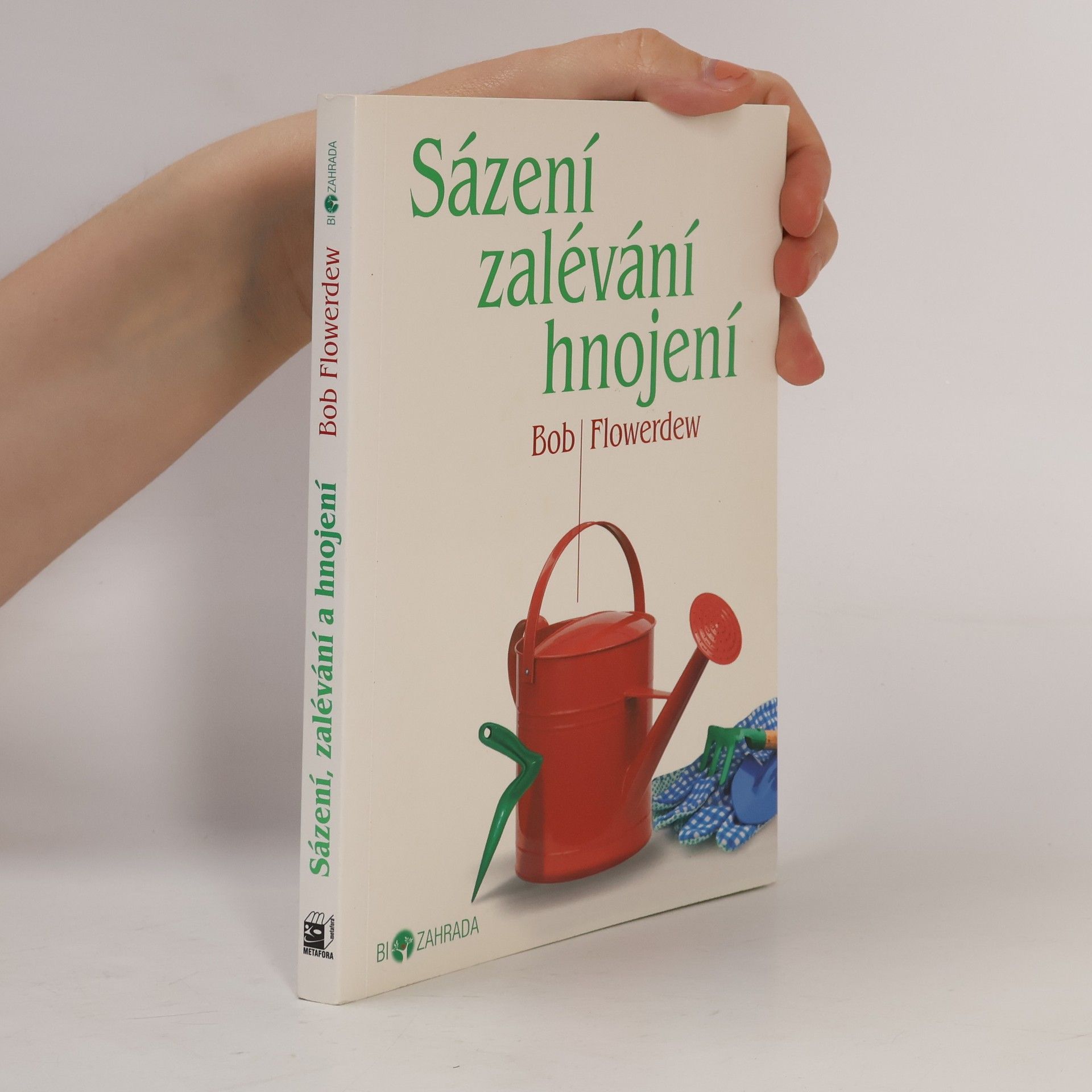 Bob Flowerdew Sázení, zalévání, hnojení