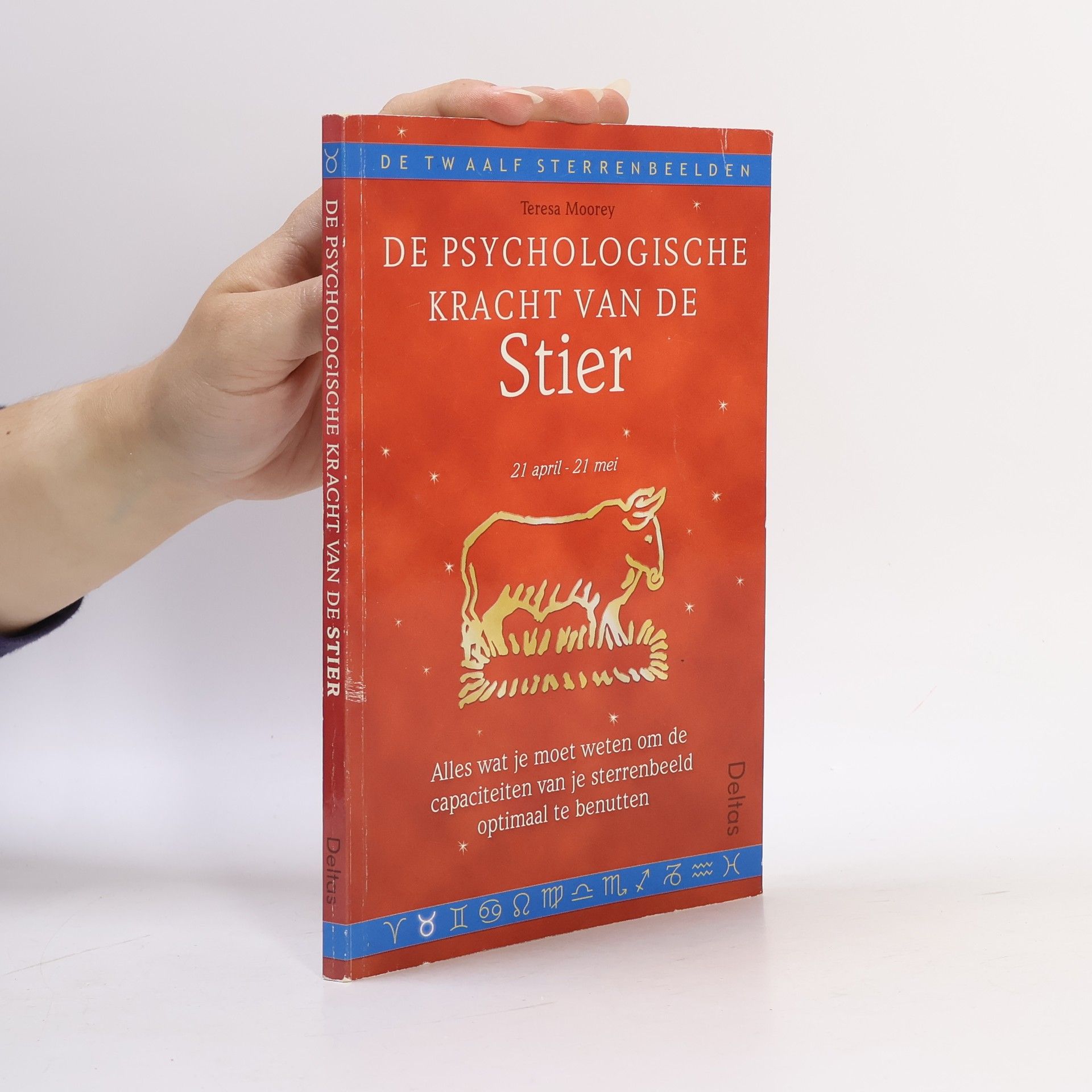De Twaalf Sterrenbeelden - 2: De Psychologische Kracht van de Stier