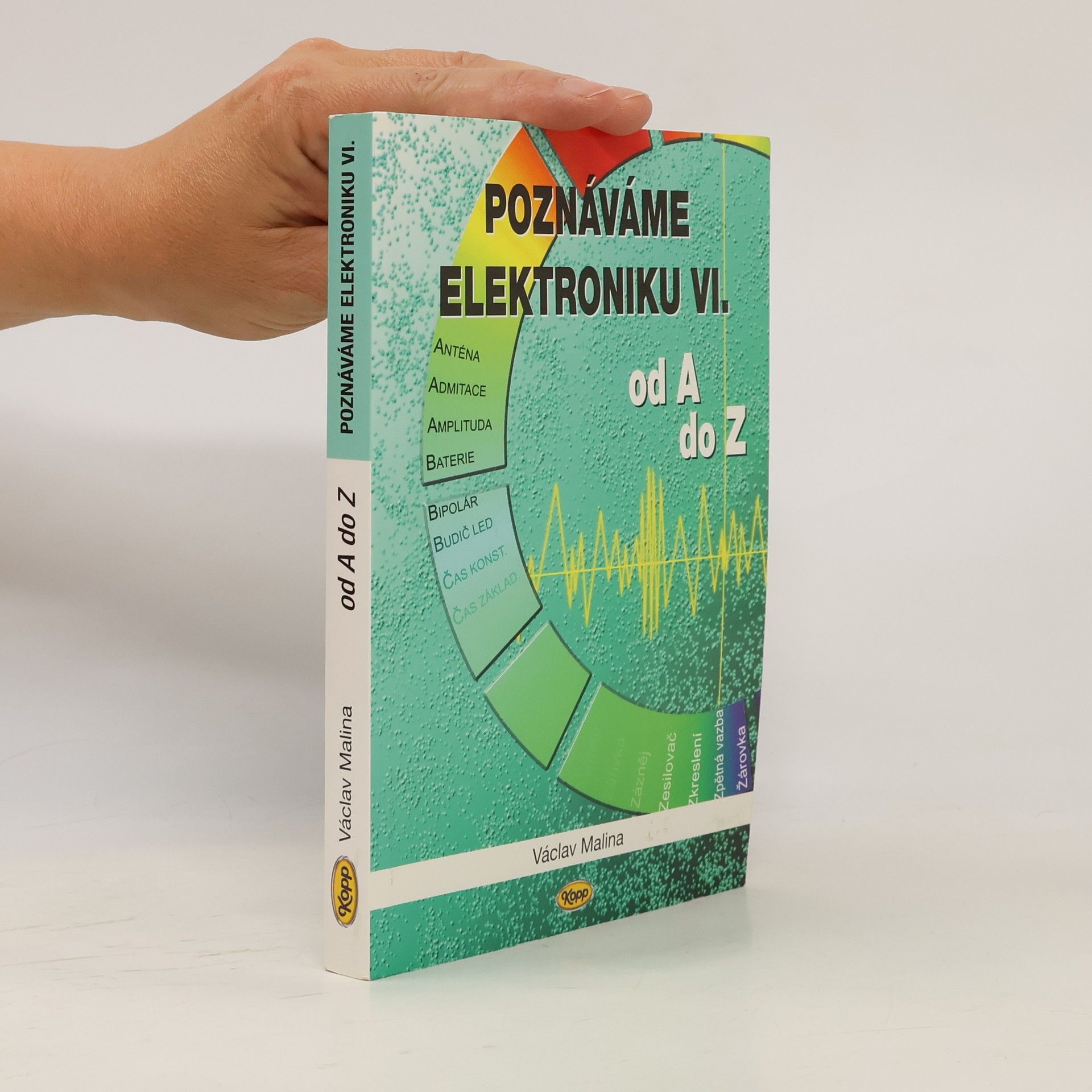 Václav Malina Poznáváme elektroniku VI. - Od A do Z