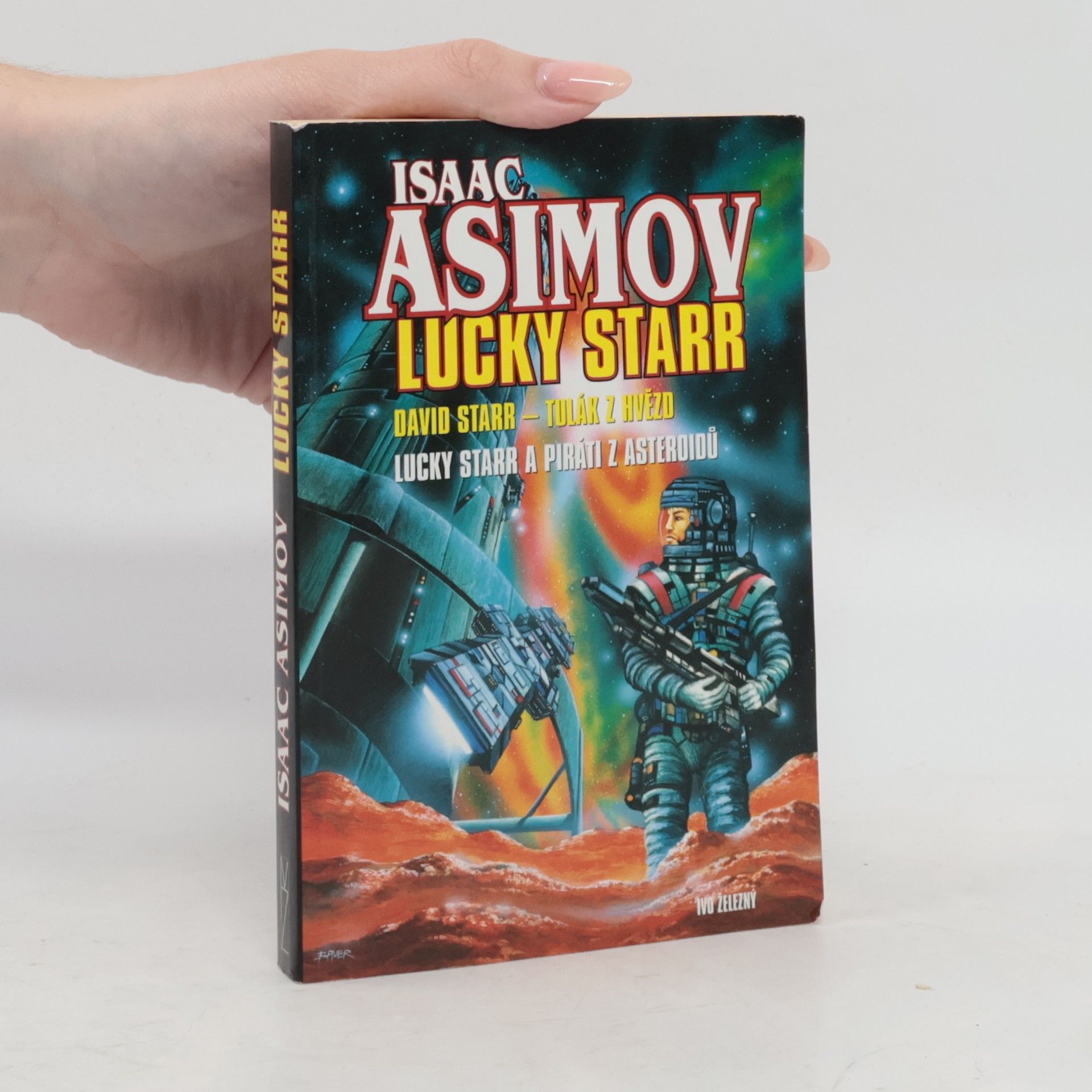 Isaac Asimov Lucky Starr. David Starr - Tulák z hvězd. Lucky Starr a piráti z asteriodů
