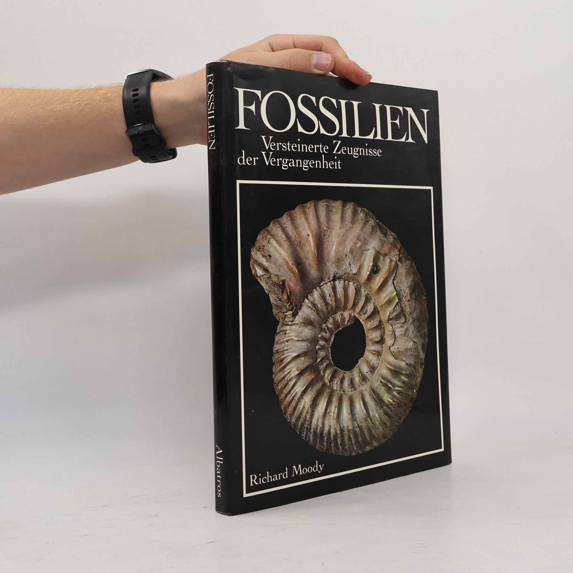 Richard Moody Fossilien. Versteinerte Zeugnisse der Vergangenheit