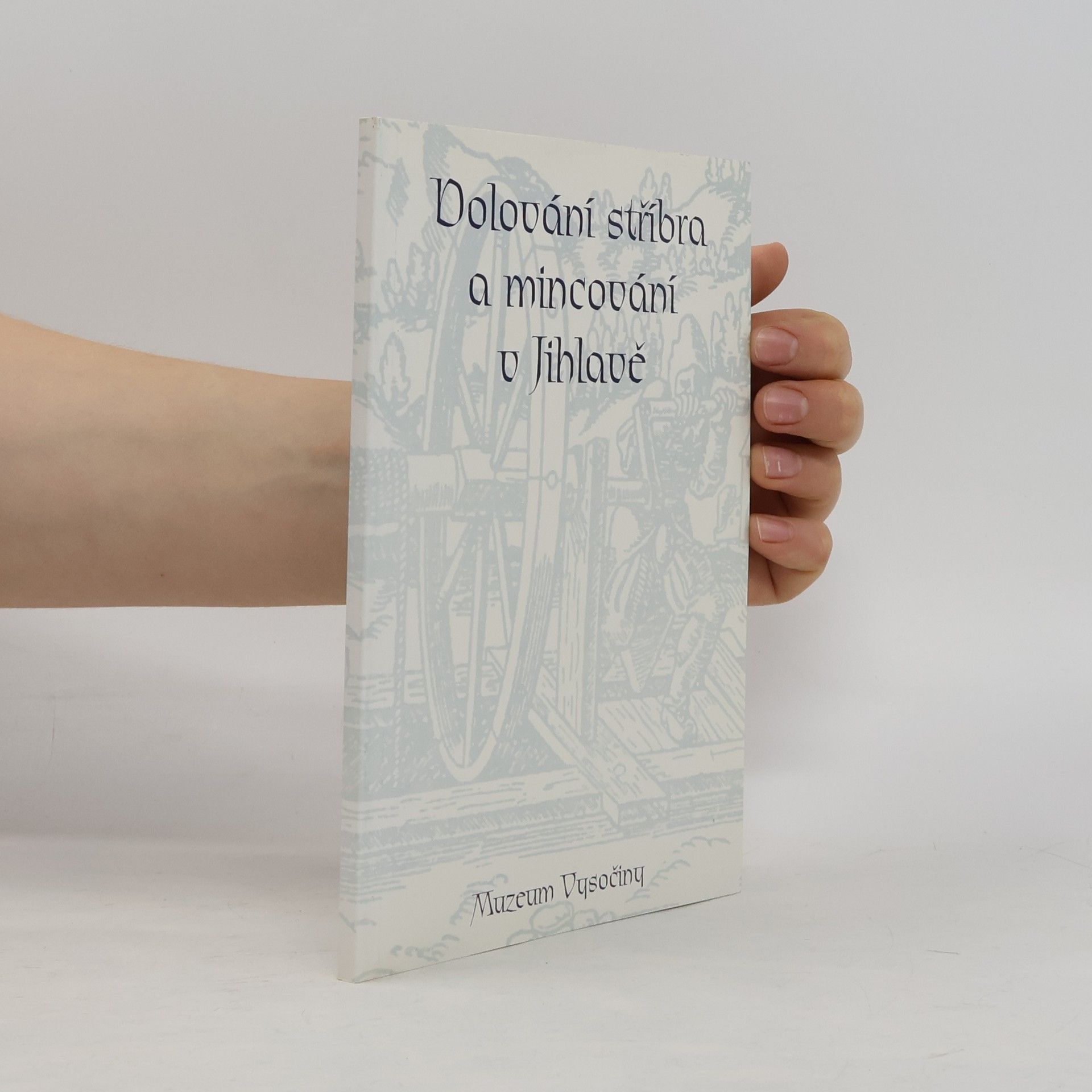 Collectif d'auteurs Dolování stříbra a mincování v Jihlavě