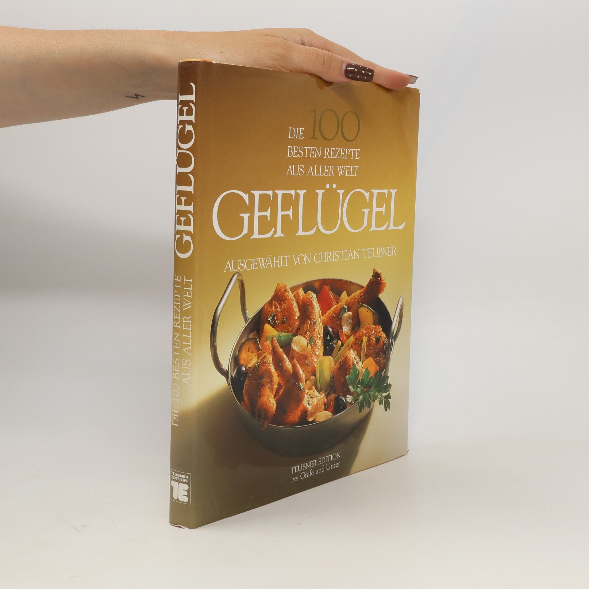 Die 100 besten Rezepte aus aller Welt. Geflügel.