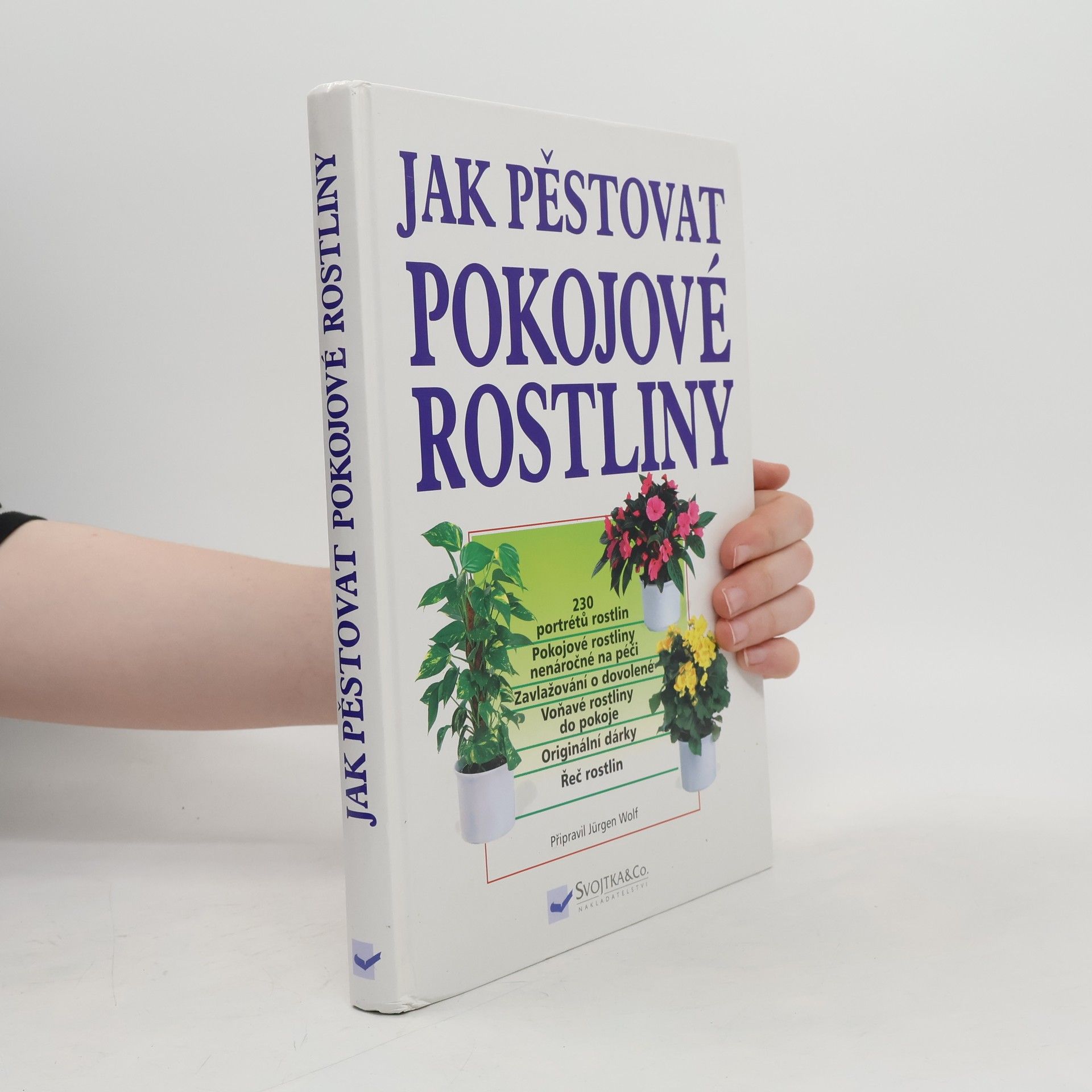 Jürgen Wolf Jak pěstovat pokojové rostliny