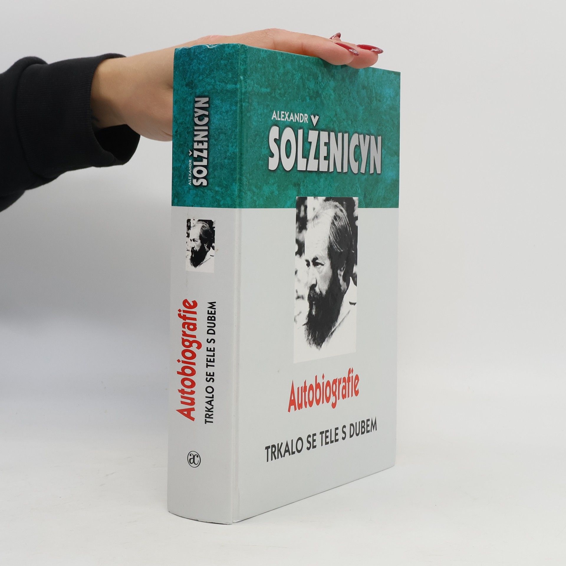 Aleksandr Isajevič Solženicyn Trkalo se tele s dubem. Autobiografie