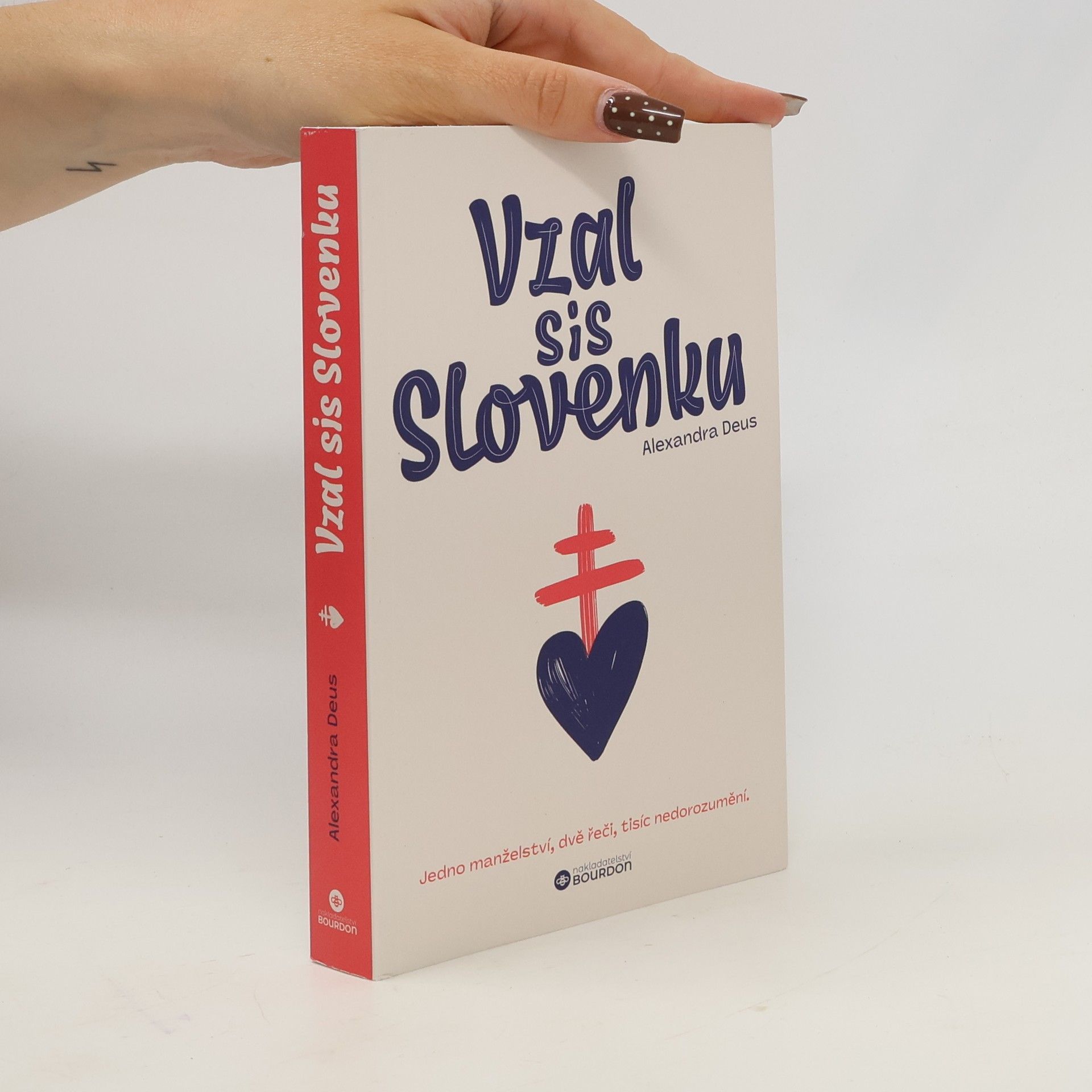 Alexandra Deus Vzal sis Slovenku : jedno manželství, dvě řeči, tisíc nedorozumění