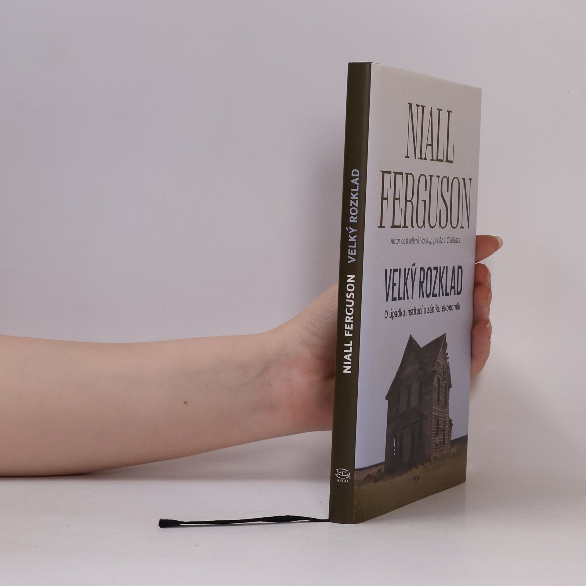 Niall Ferguson Velký rozklad. O úpadku institucí a zániku ekonomik