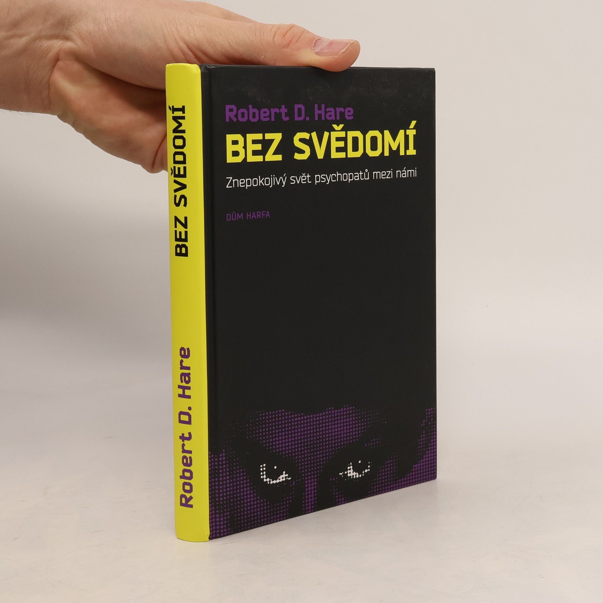 Robert D. Hare Bez svědomí: Znepokojivý svět psychopatů mezi námi