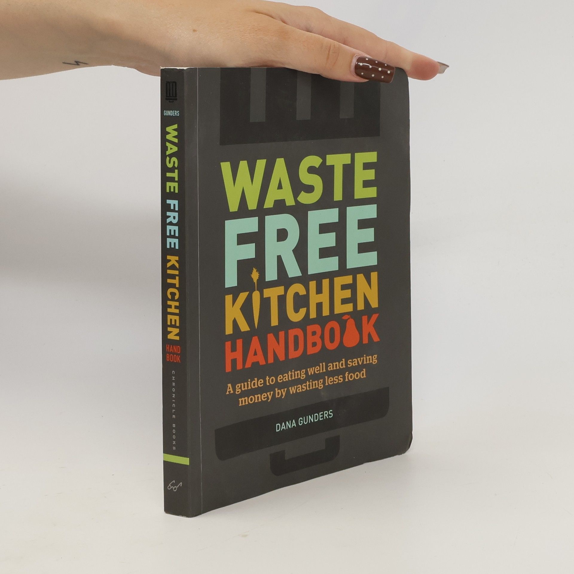 Dana Gunders Waste-Free Kitchen Handbook