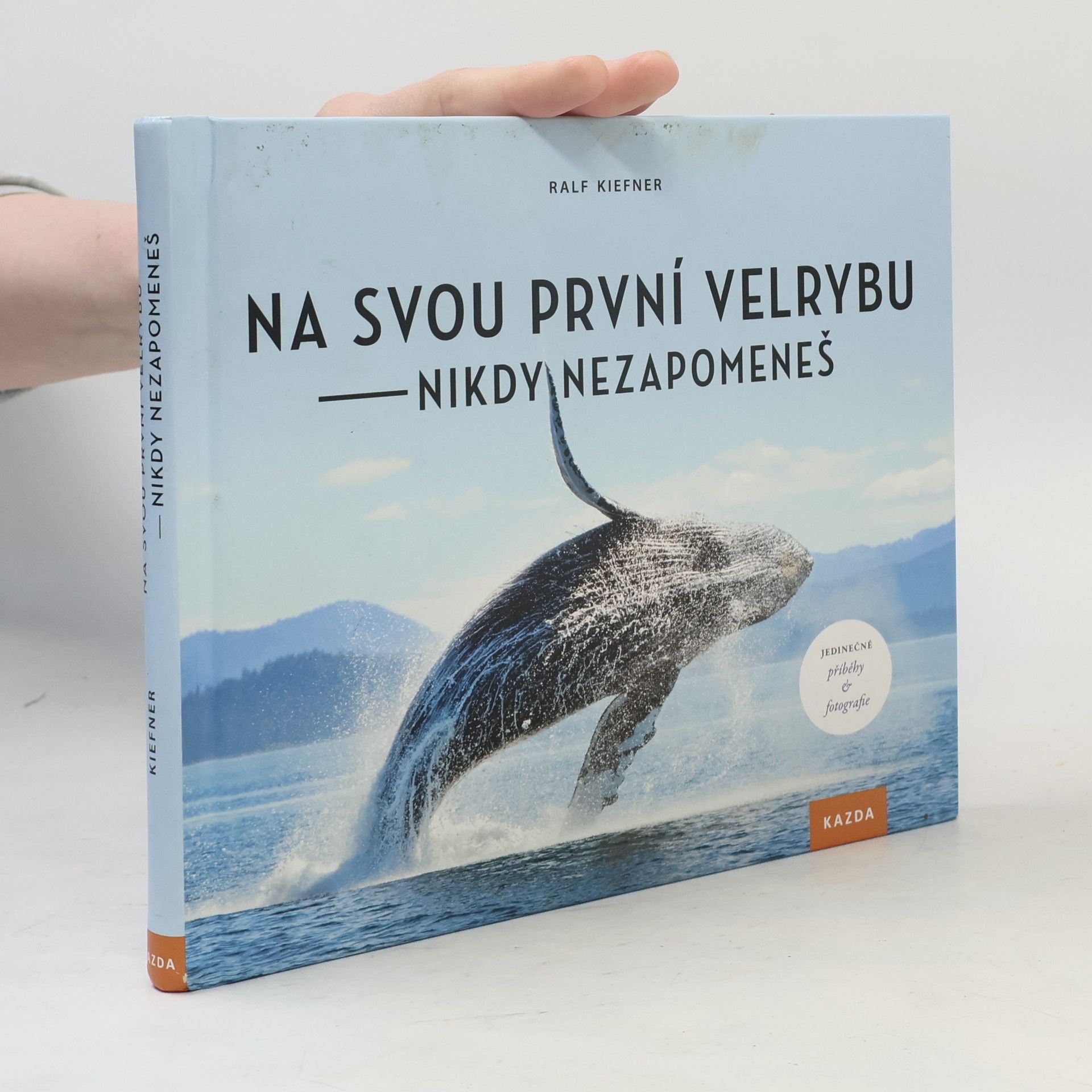 Ralf Kiefner Na svou první velrybu - nikdy nezapomeneš