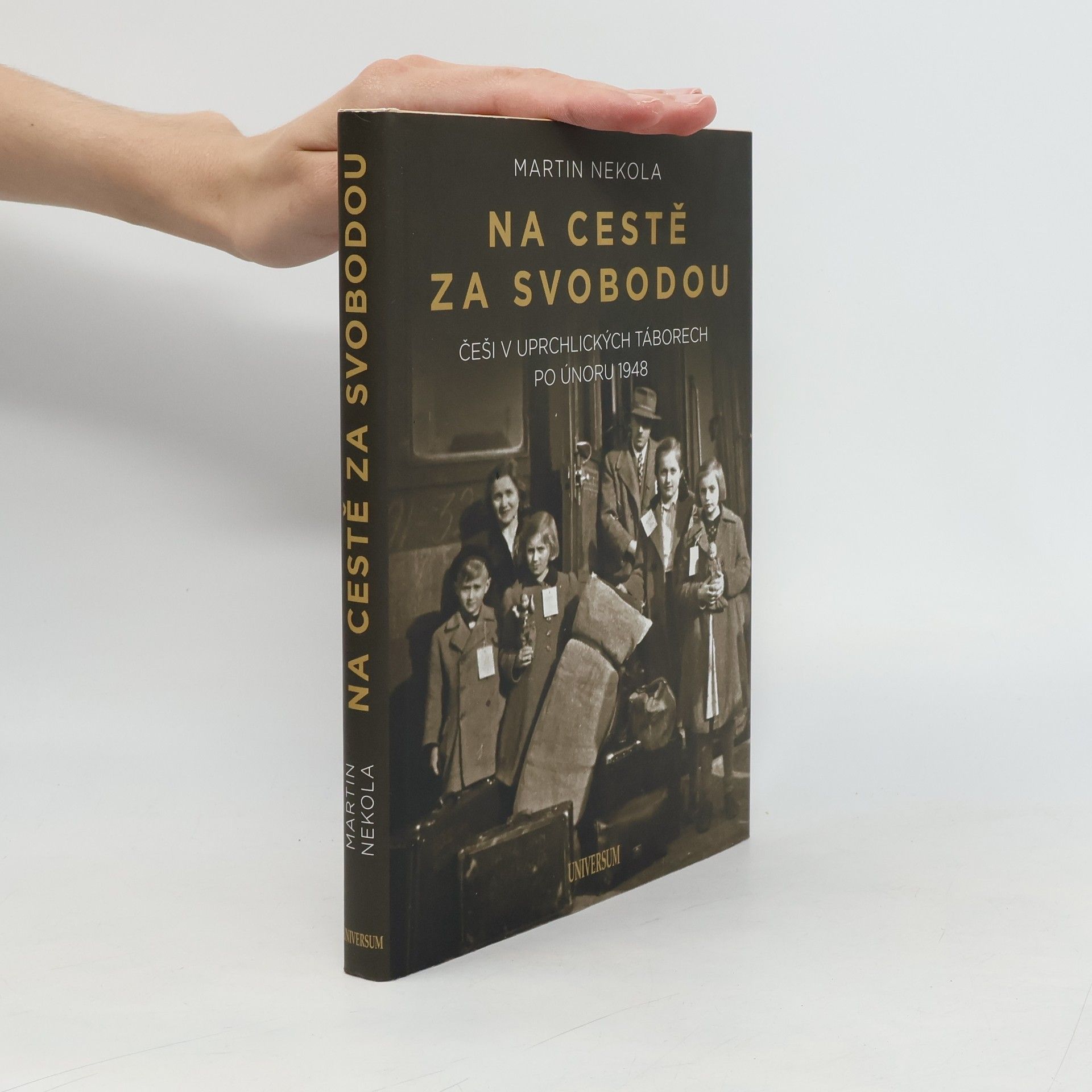 Martin Nekola Na cestě za svobodou. Češi v uprchlických táborech po únoru 1948