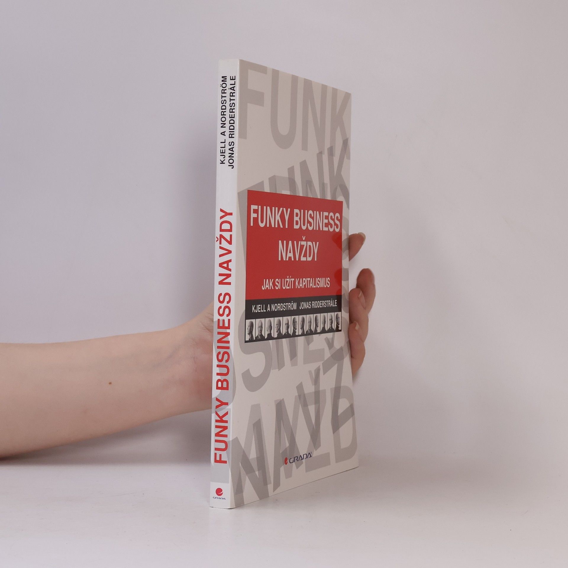 Jonas Ridderstråle Funky Business navždy. Jak si užít kapitalismus