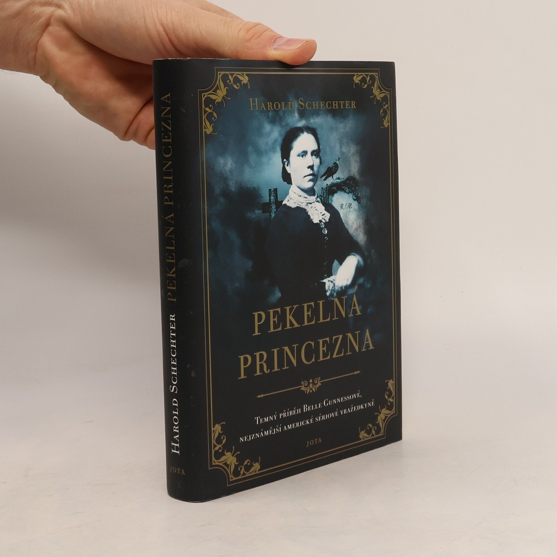Harold Schechter Pekelná princezna. Temný příběh Belle Gunnessové, nejznámější americké sériové vražedkyně