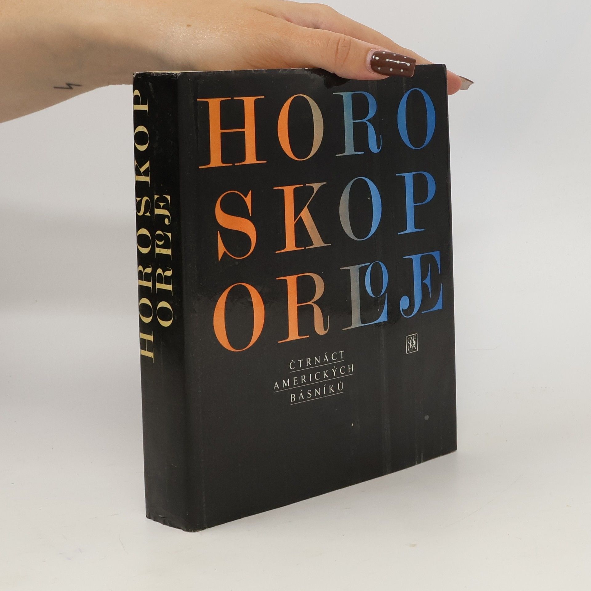 Antonín Přidal Horoskop orloje. Čtrnáct amerických básníků