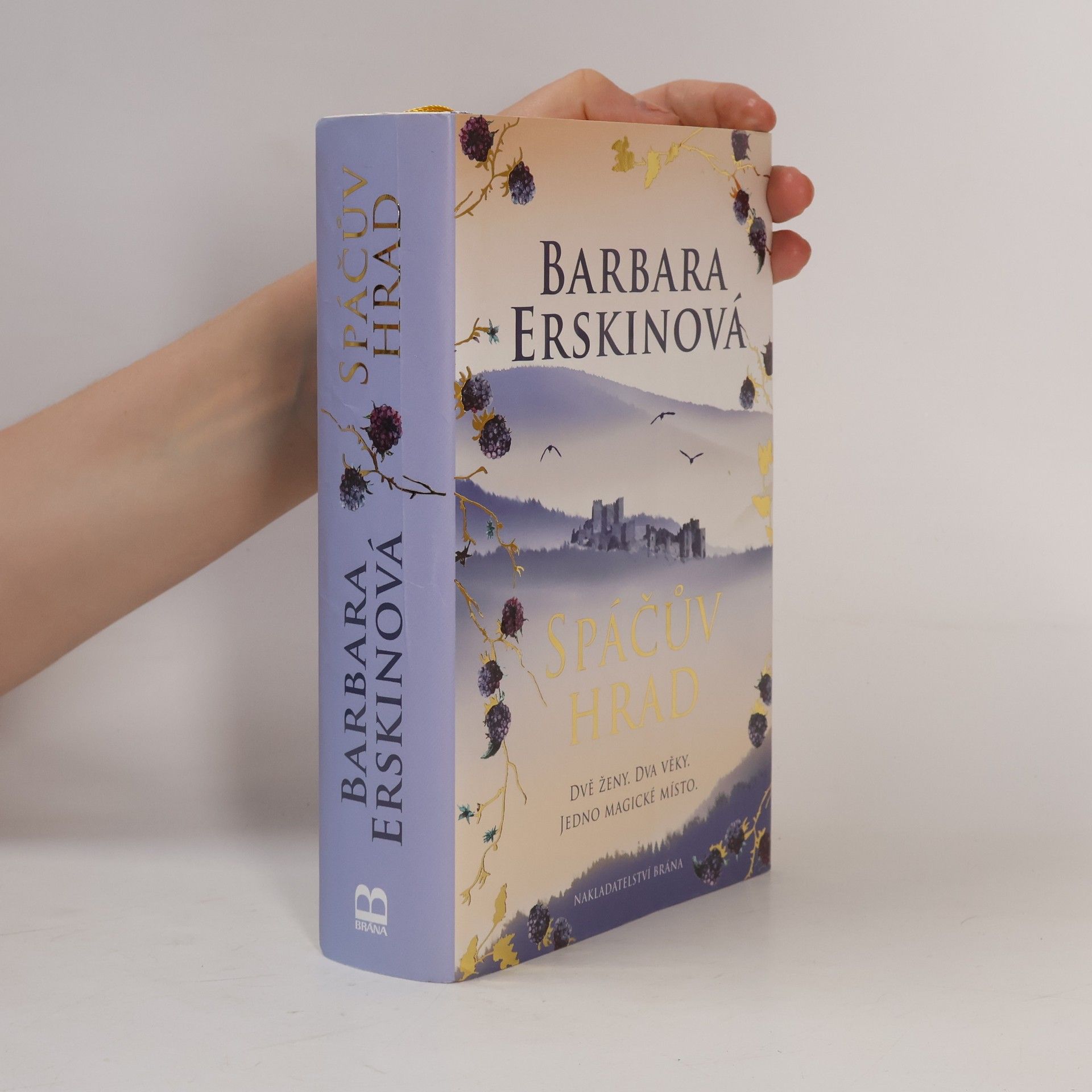 Barbara Erskine Spáčův hrad: Dvě ženy, dva věky, jedno magické místo