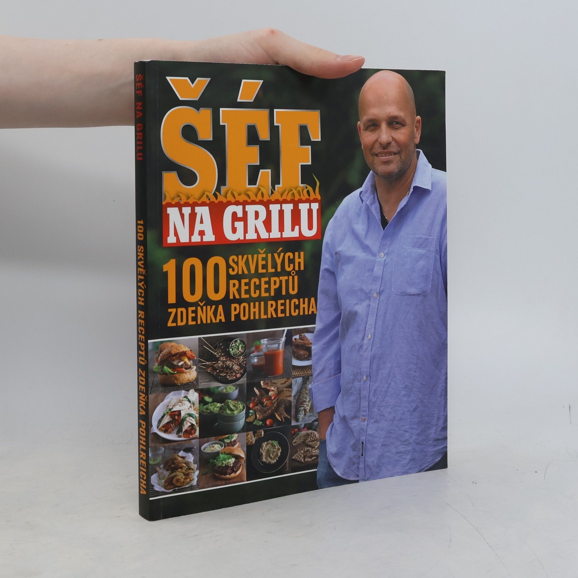 Zdeněk Pohlreich Šéf na grilu. 100 skvělých receptů Zdeňka Pohlreicha