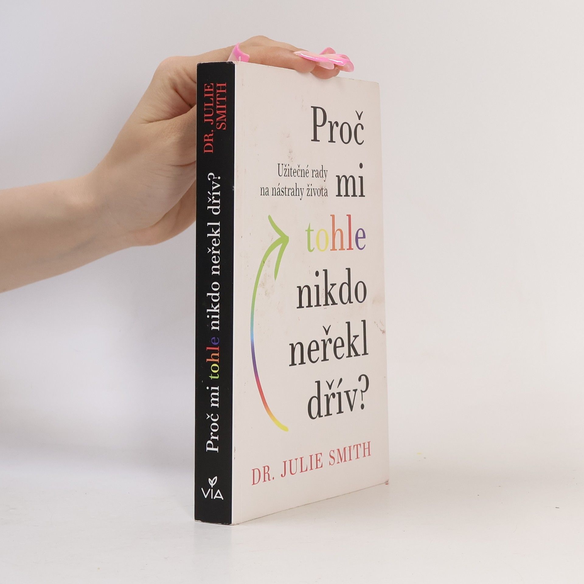 Julie Smith Proč mi tohle nikdo neřekl dřív?