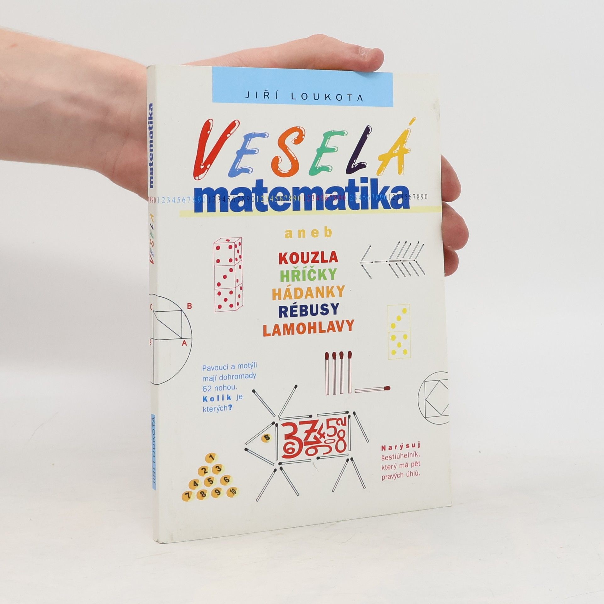 Jiří Loukota Veselá matematika aneb Kouzla, hříčky, hádanky, rébusy, lamohlavy