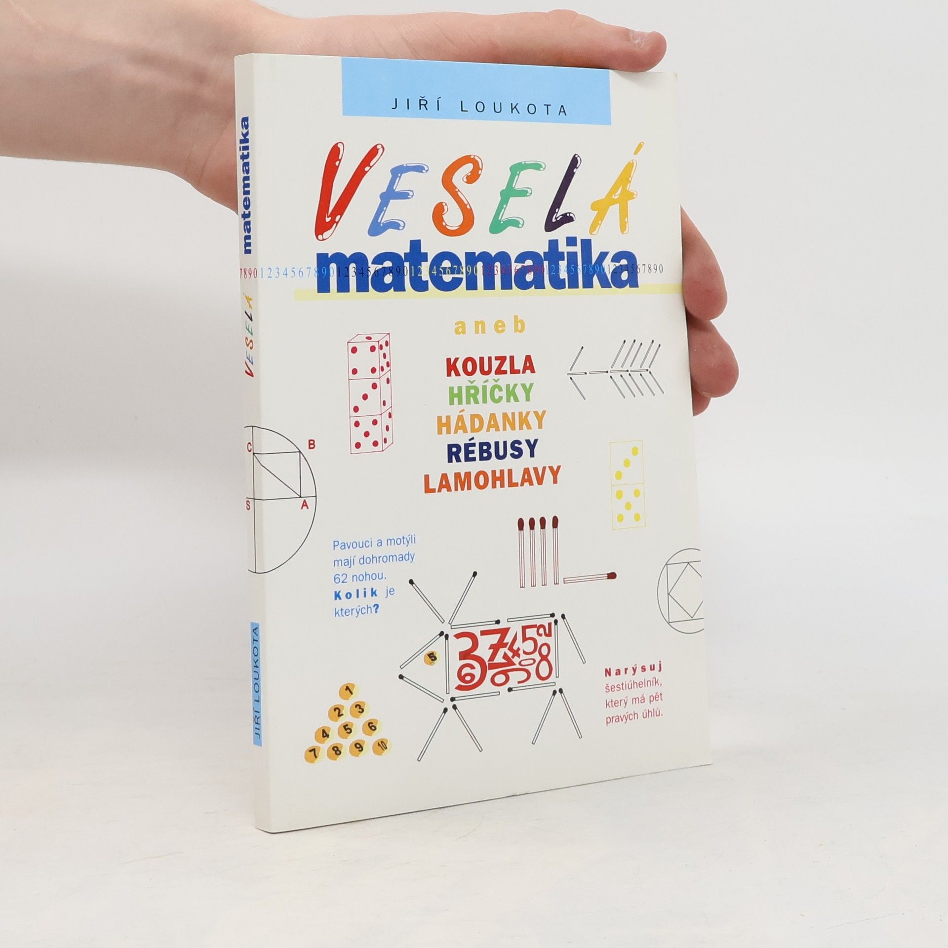 Jiří Loukota Veselá matematika aneb Kouzla, hříčky, hádanky, rébusy, lamohlavy