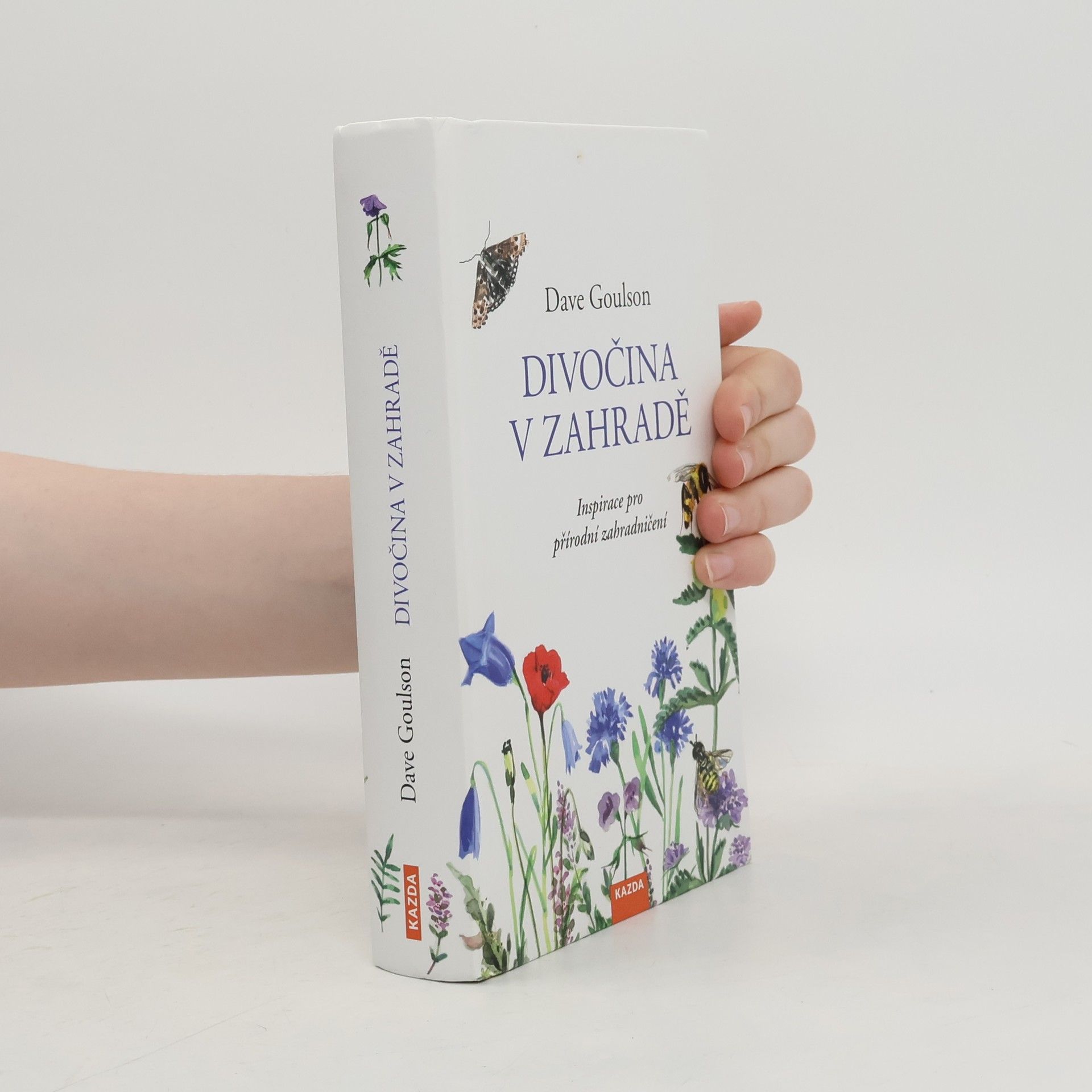 Divočina v zahradě, neboli, Inspirace pro přírodní zahradničení