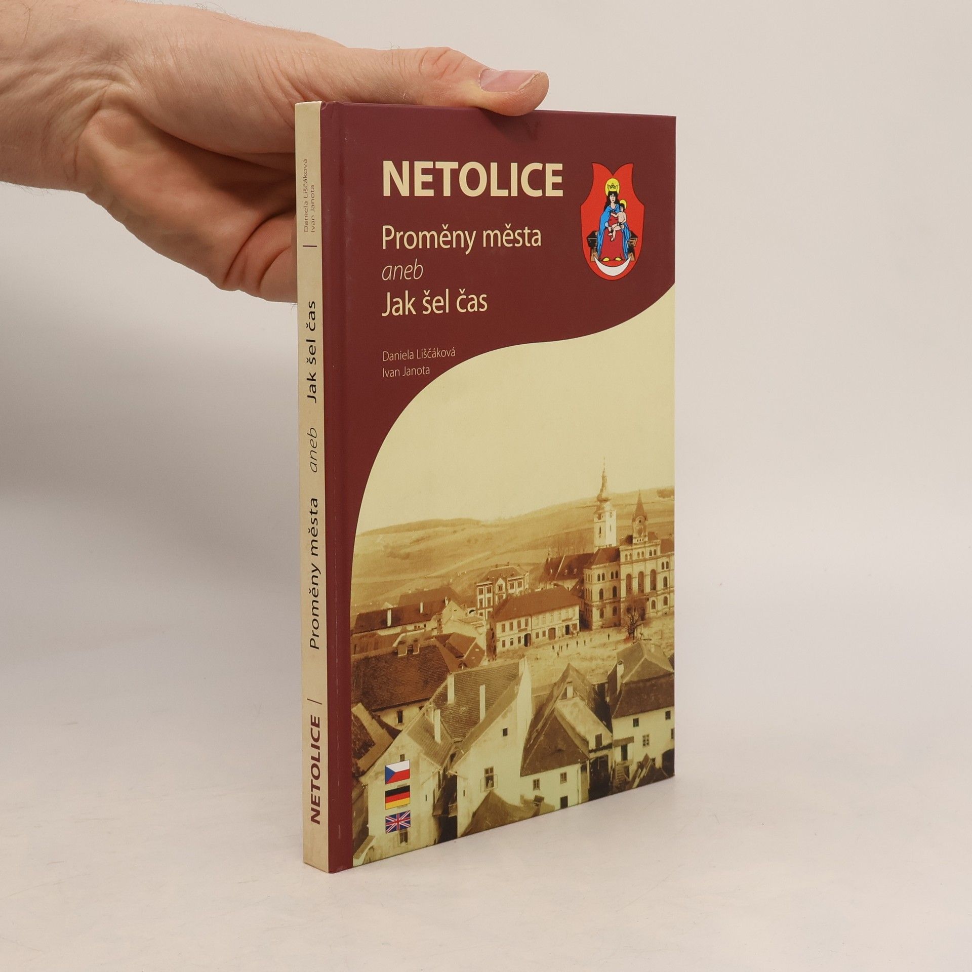 Ivan Janota Netolice : proměny města, aneb, jak šel čas