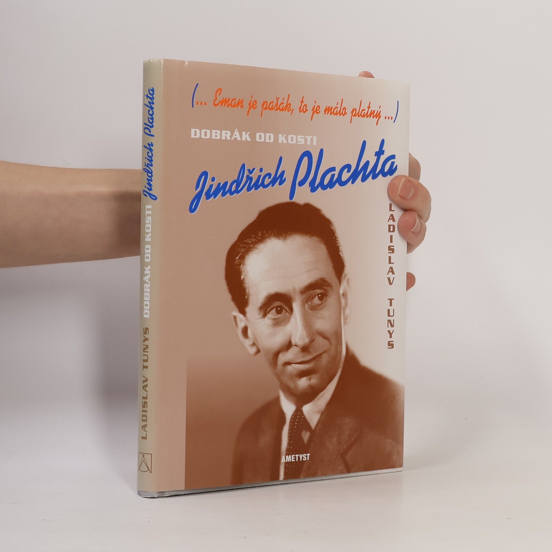 Ladislav Tunys Dobrák od kosti Jindřich Plachta