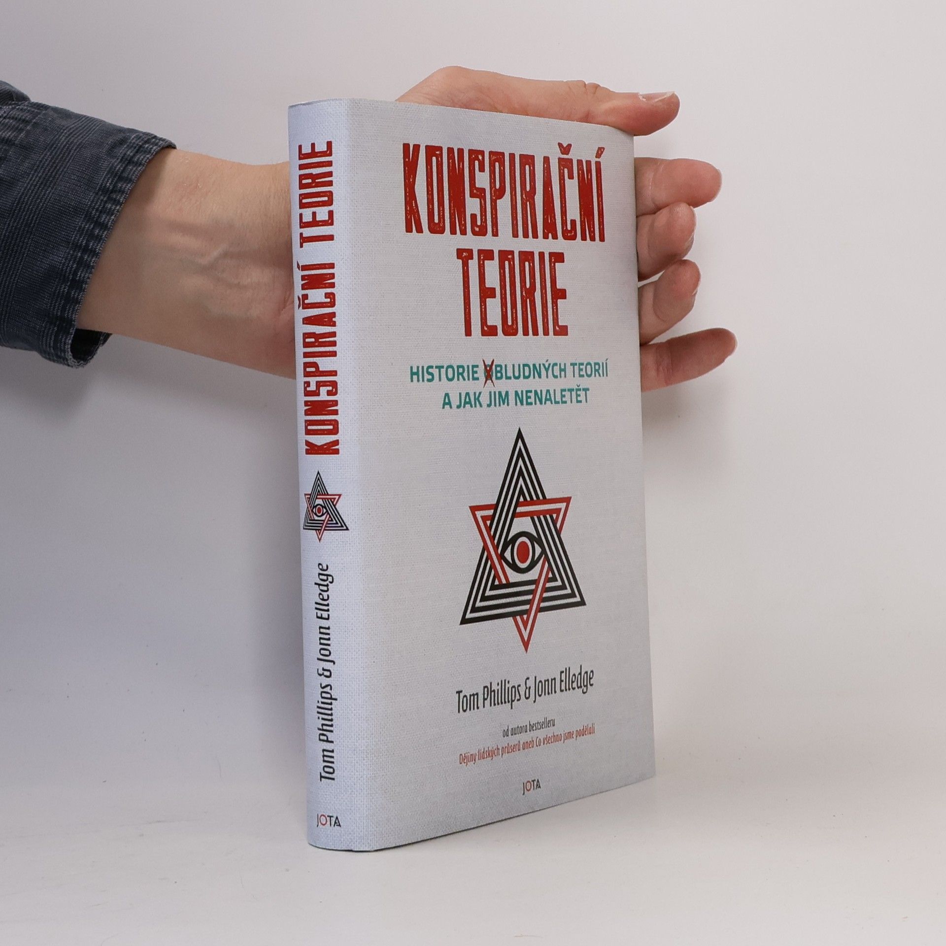 Tom Phillips Konspirační teorie: Historie obludných teorií a jak jim nenaletět