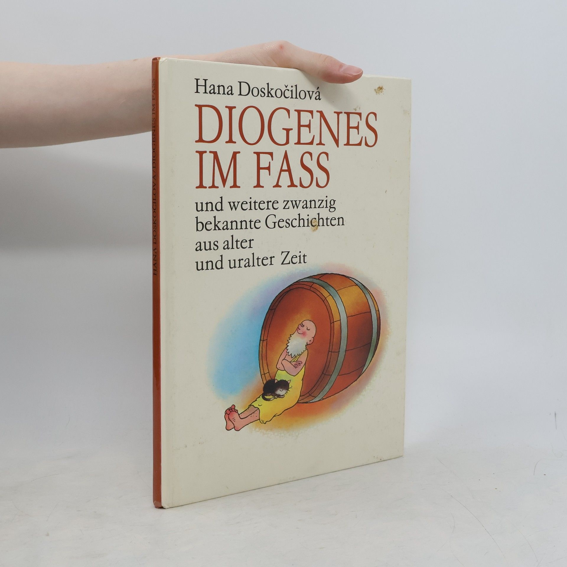 Hana Doskočilová Diogenes im Fass und weitere zwanzig bekannte Geschichten aus alter und uralter Zeit
