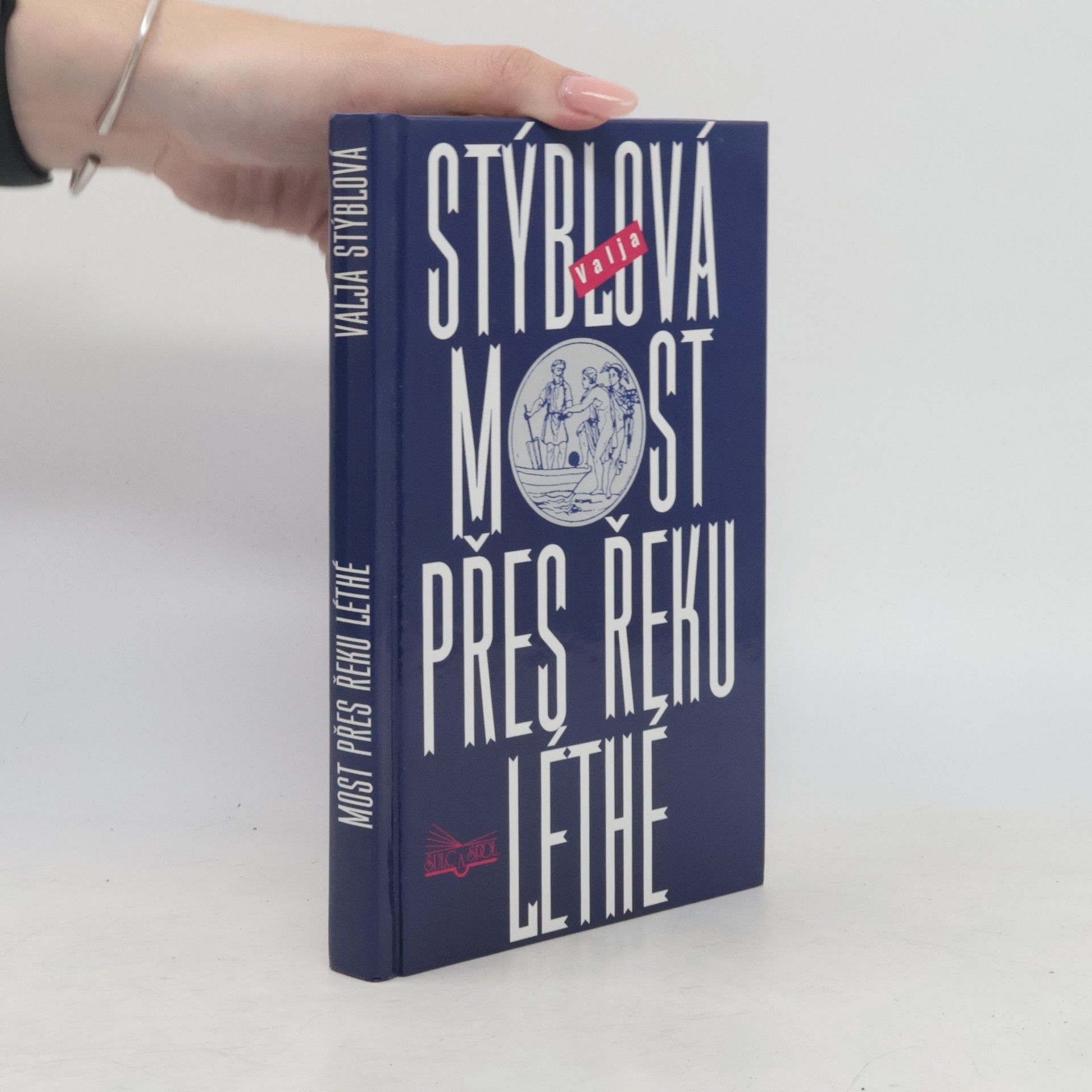 Valja Stýblová Most přes řeku Léthé