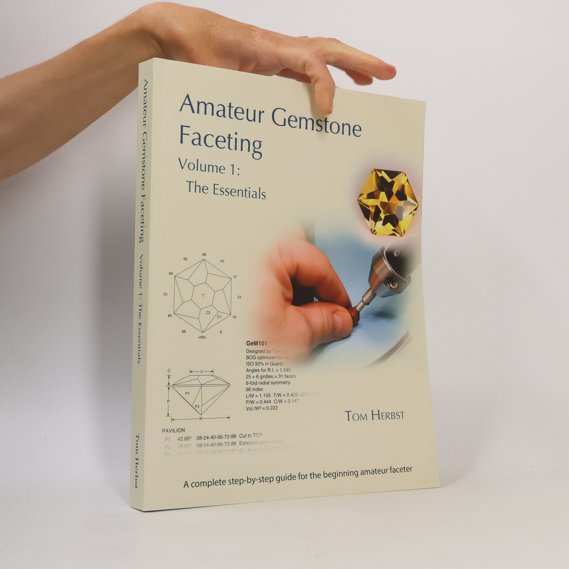 Tom Herbst Amateur Gemstone Faceting Volume 1