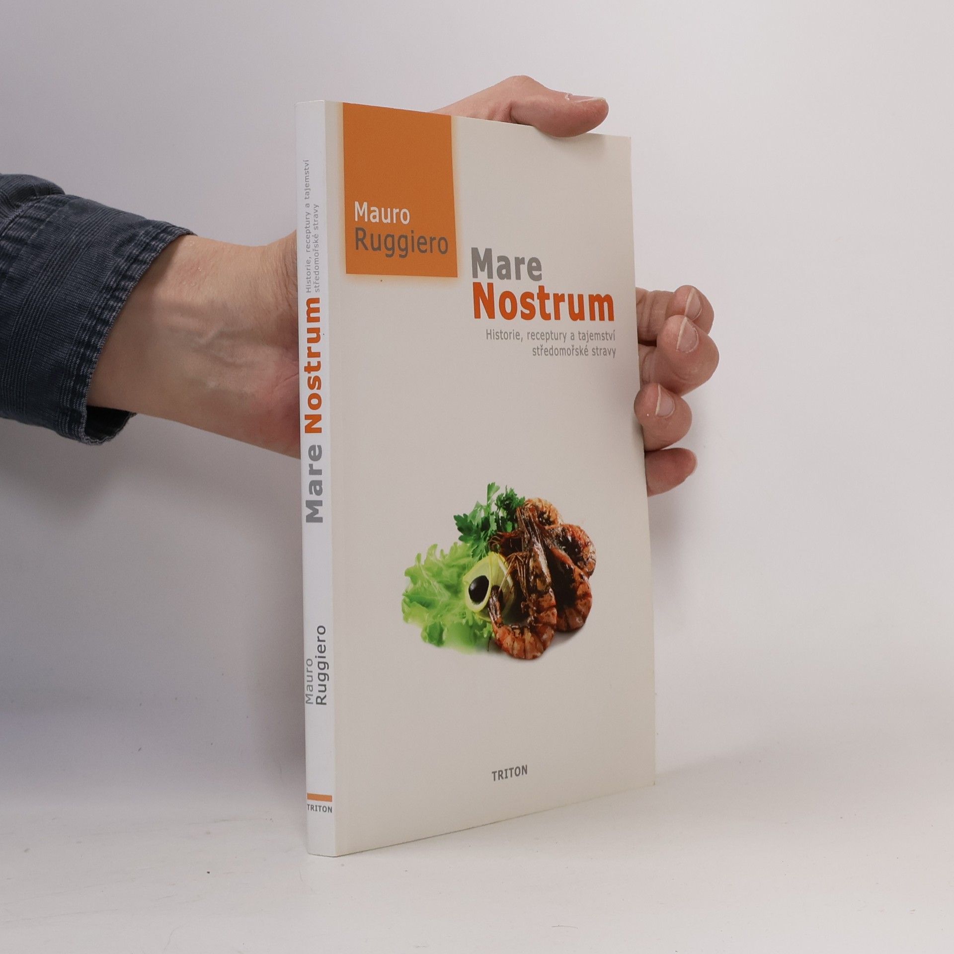 Mauro Ruggiero Mare nostrum: Historie, receptury a tajemství středomořské stravy