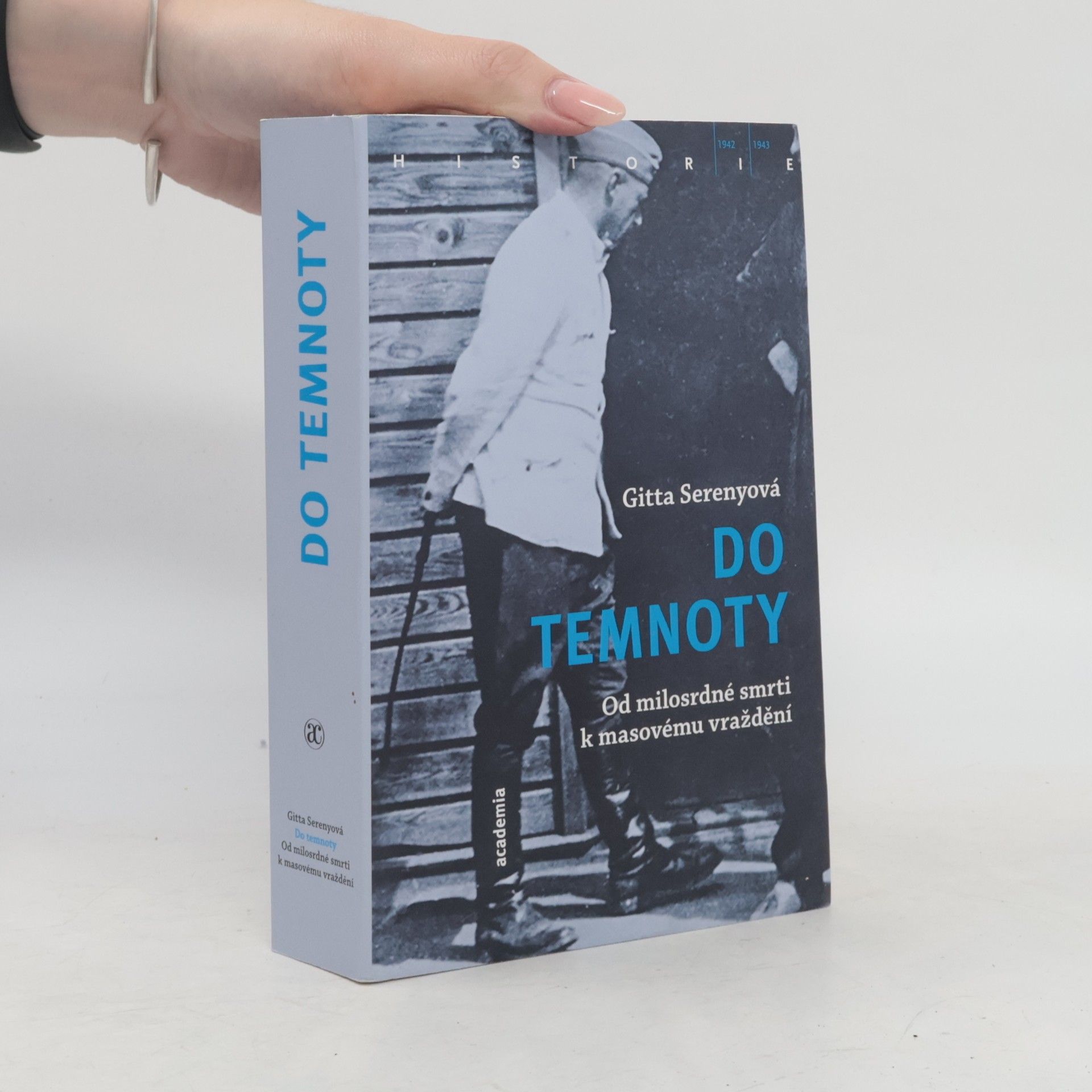 Gitta Sereny Do temnoty: Od milosrdné smrti k masovému vraždění