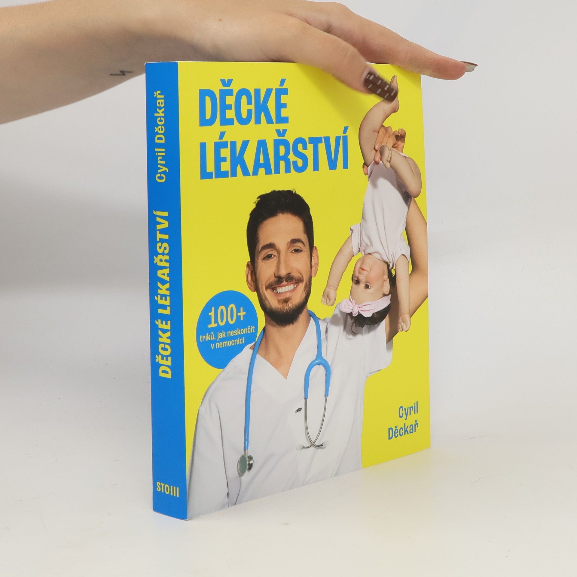 Cyril Děckař Děcké lékařství. 100+ triků, jak neskončit v nemocnici