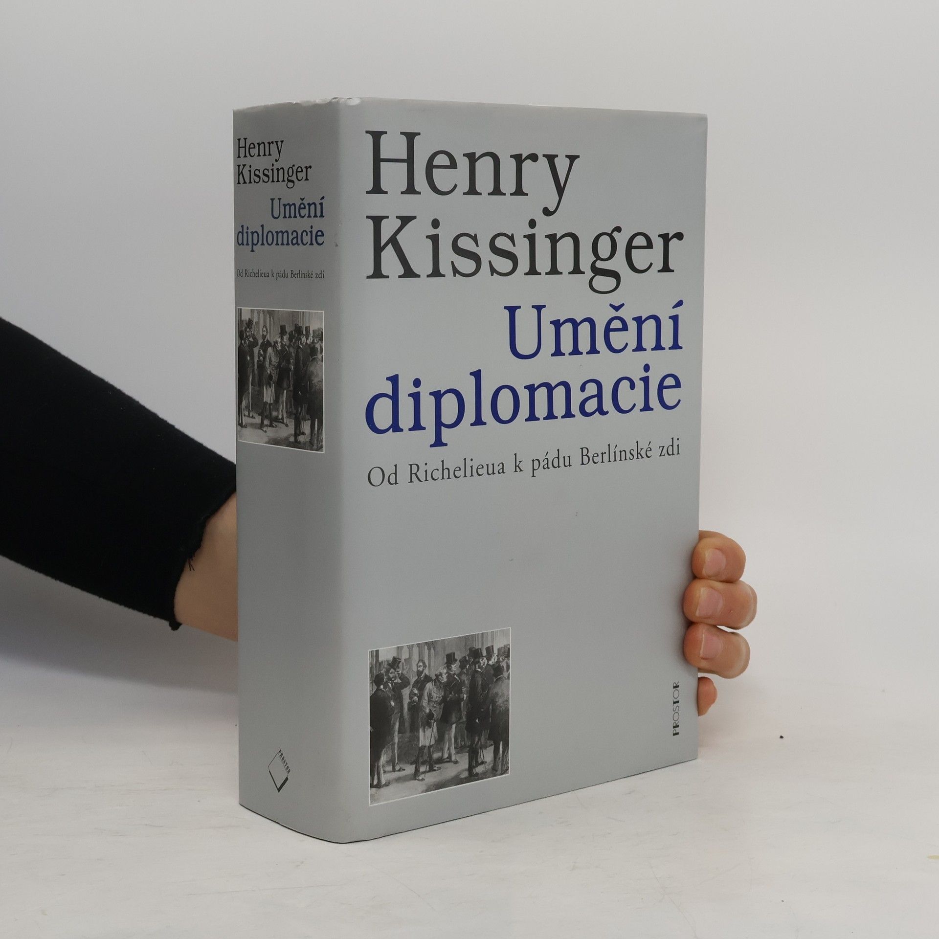 Henry Kissinger Umění diplomacie. Od Richelieua k pádu Berlínské zdi