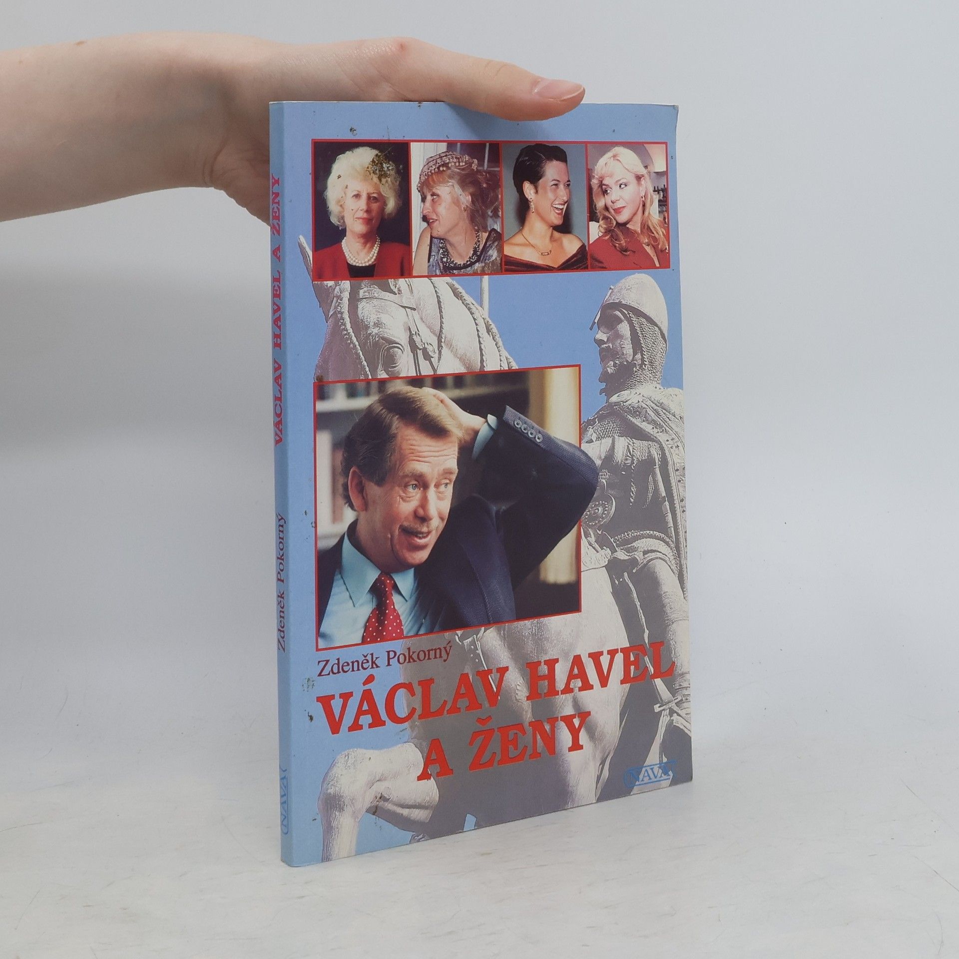 Zdeněk Pokorný Václav Havel a ženy aneb Všechny prezidentovy matky