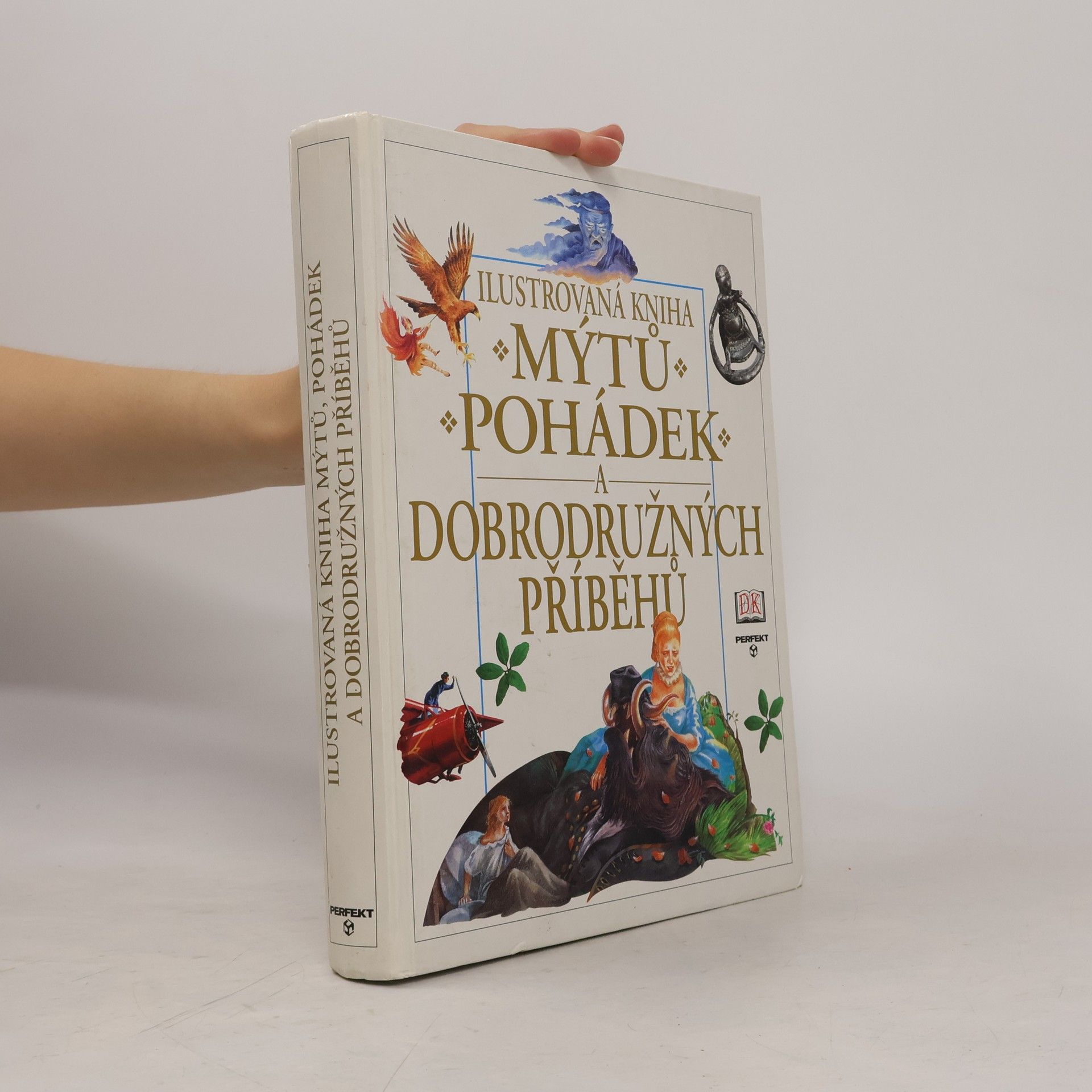 Neil Philip Ilustrovaná kniha mýtů, pohádek a dobrodružných příběhů