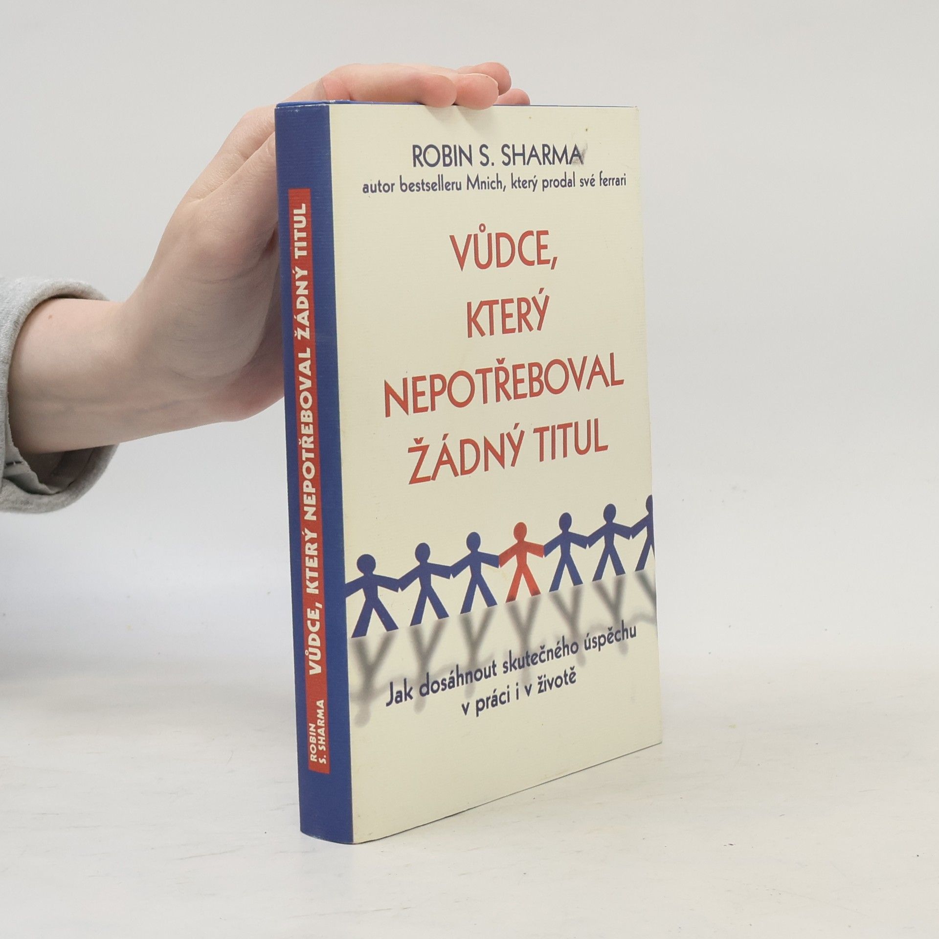 Robin Sharma Vůdce, který nepotřeboval žádný titul