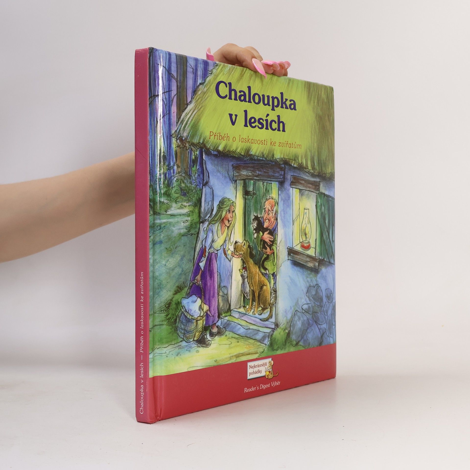 Chaloupka v lesích : příběh o laskavosti ke zvířatům