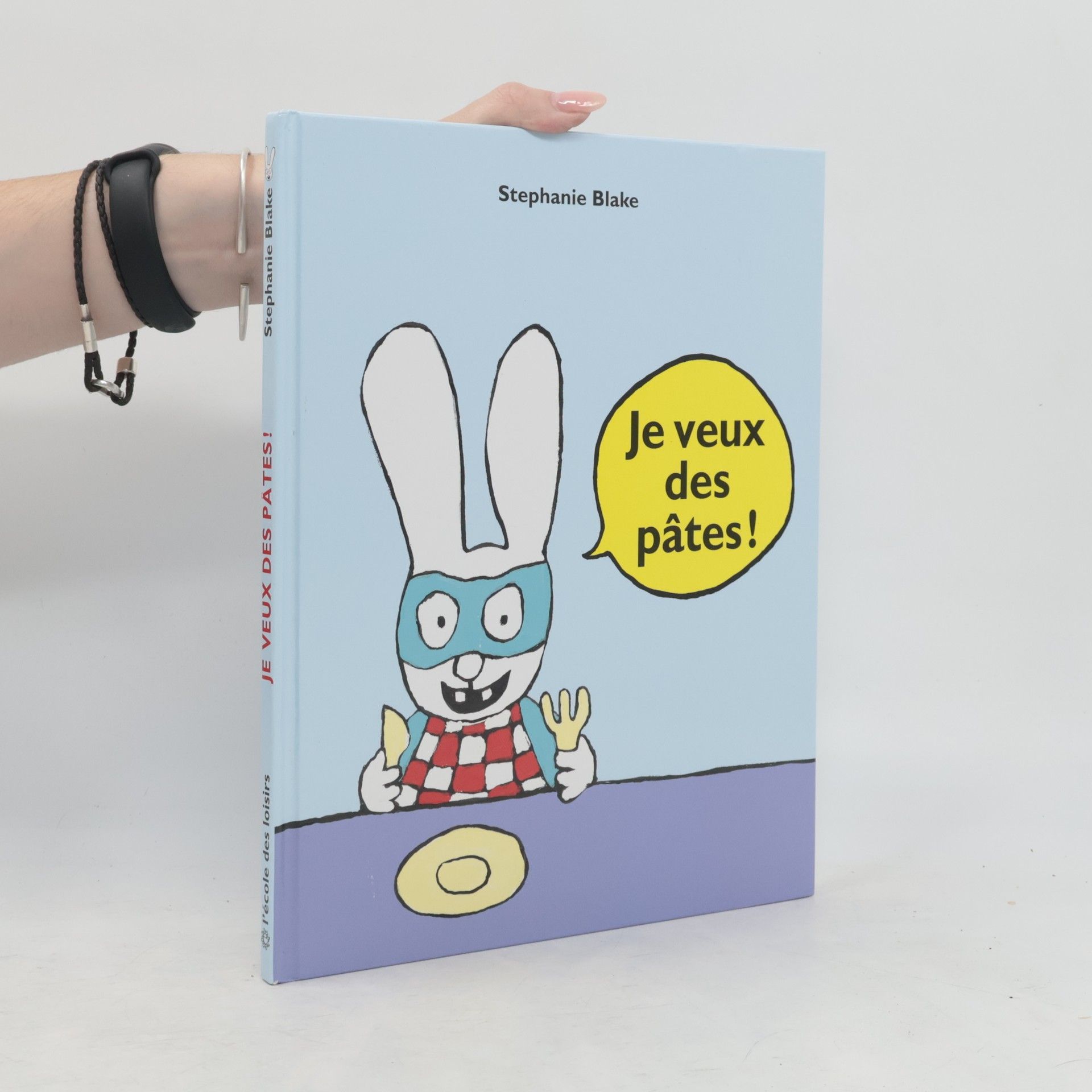 Stephanie Blake Je veux des pâtes !